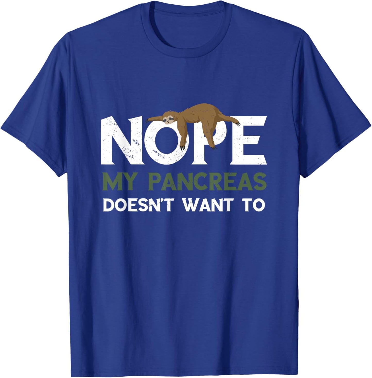 Pancreas Sloth Sleep Tired My Pancreas Says Noh Diabetic T-Shirt - T-Shirt | Royal