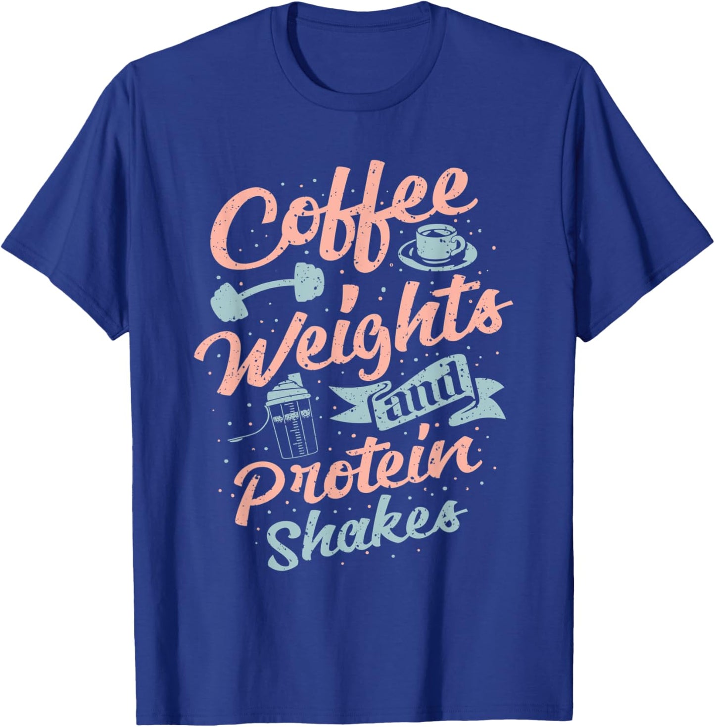 Coffee Weights And Protein Shakes Bodybuilding Bodybuilder T-Shirt - T-Shirt | Royal