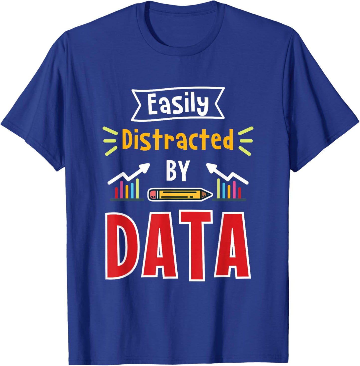 Easily Distracted By Data For Data Analysts T-Shirt - T-Shirt | Royal