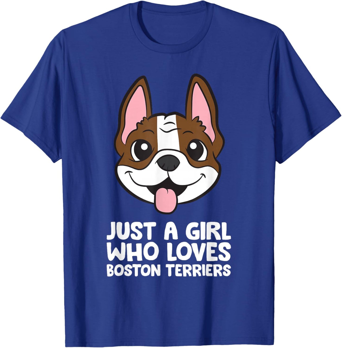 Just a Girl Who Loves Boston Terriers T-Shirt - T-Shirt | Royal