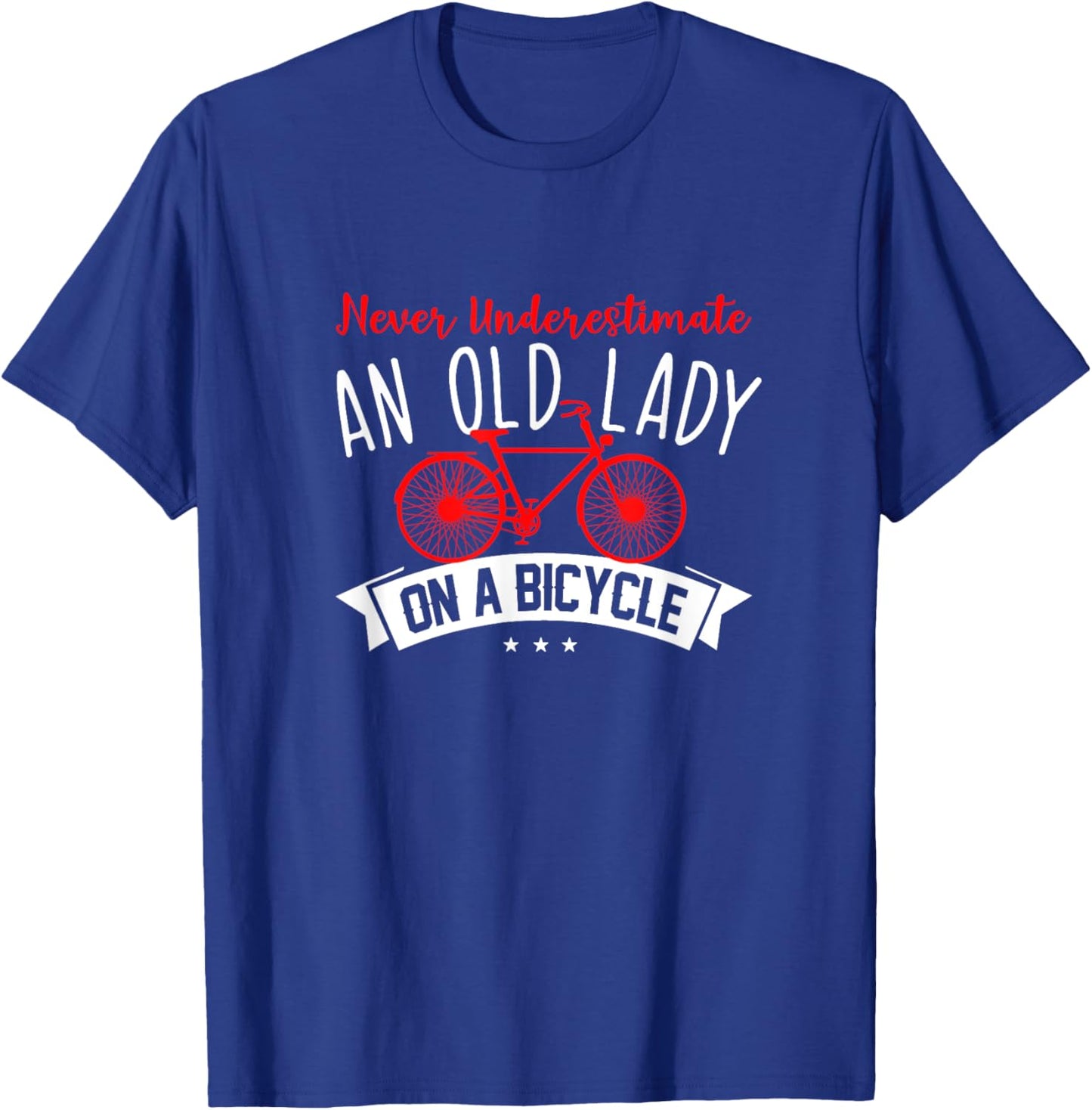 Never Underestimate An Old Lady On A Bicycle T-Shirt - T-Shirt | Royal