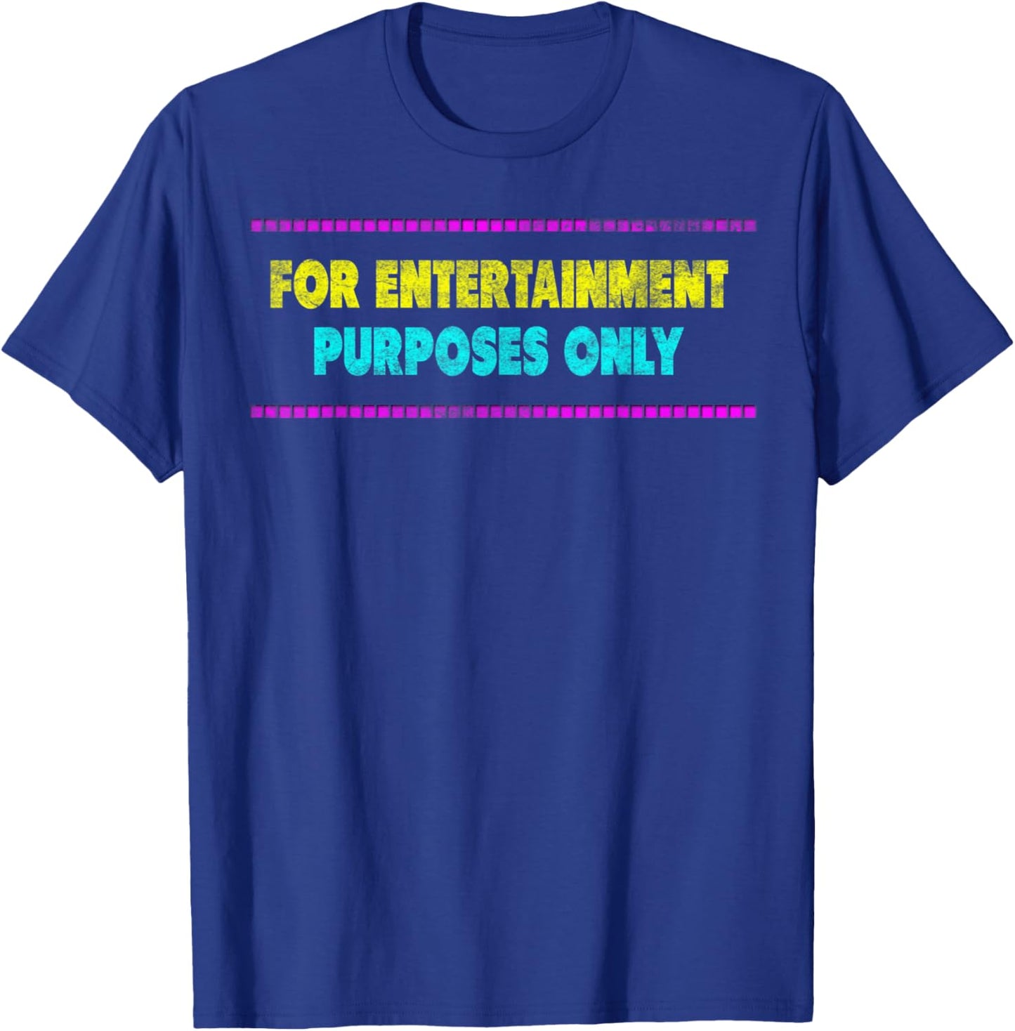For Entertainment Purposes Only comical funny one liners T-Shirt - T-Shirt | Royal