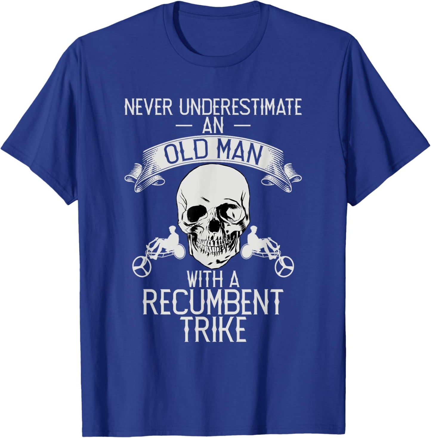Never Underestimate An Old Man With Recumbent Trike Triker T-Shirt - T-Shirt | Royal