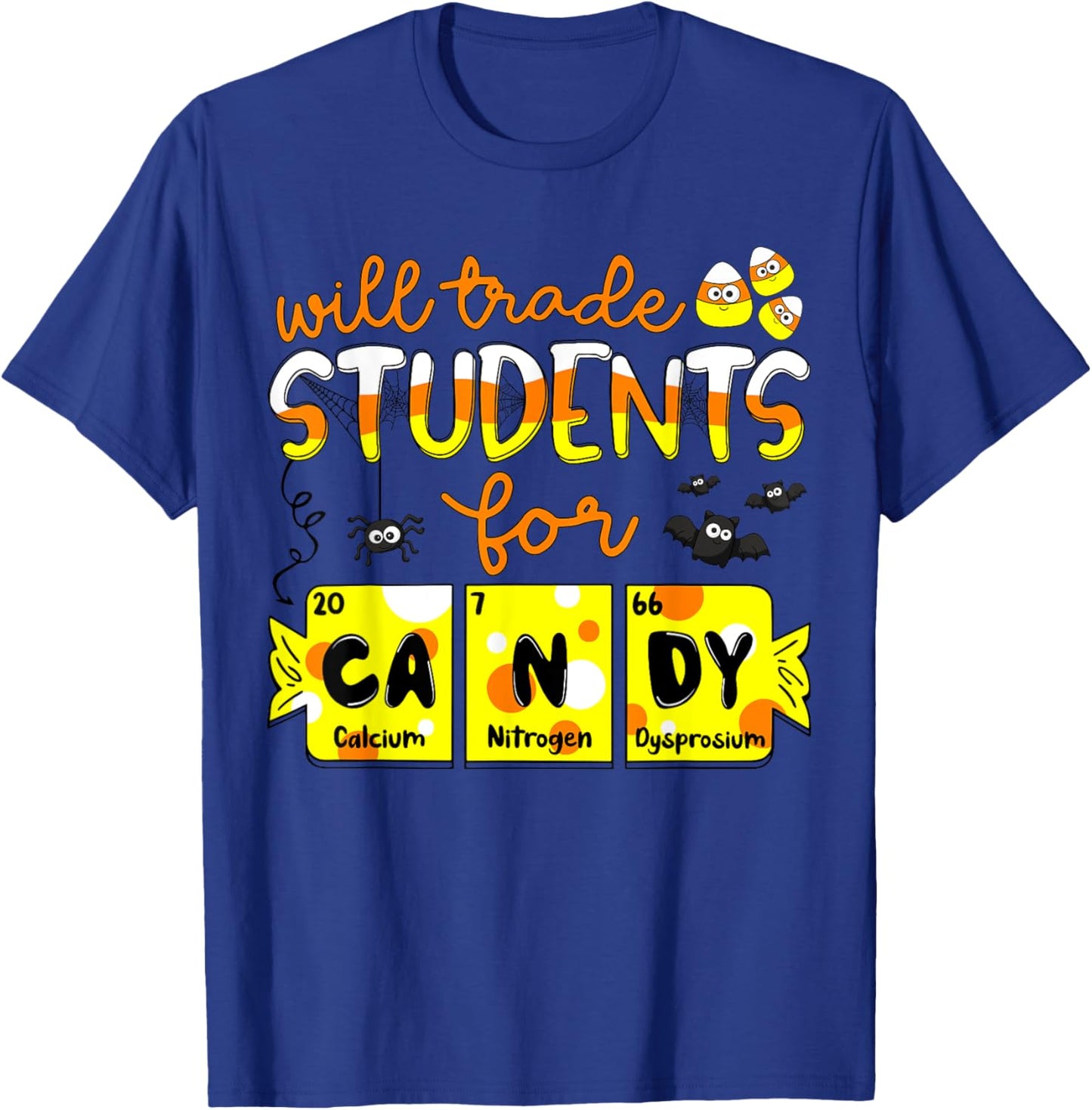 Science Teacher Will Trade Students for Candy Halloween T-Shirt - T-Shirt | Royal