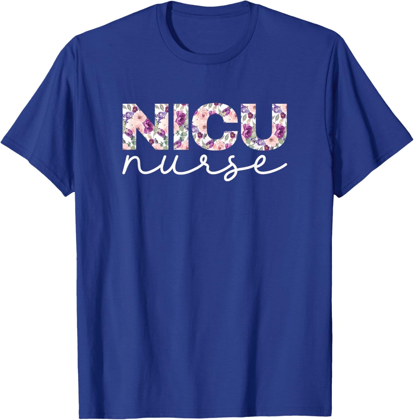NICU Nurse Nursing Floral Design T-Shirt - T-Shirt | Royal
