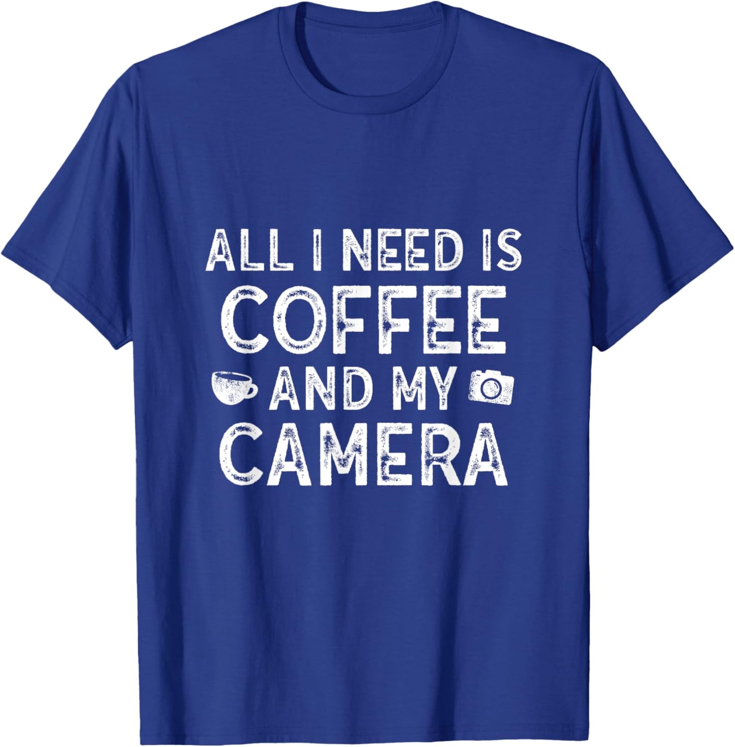 All I Need is Coffee And My Camera Photography T-Shirt - T-Shirt | Royal
