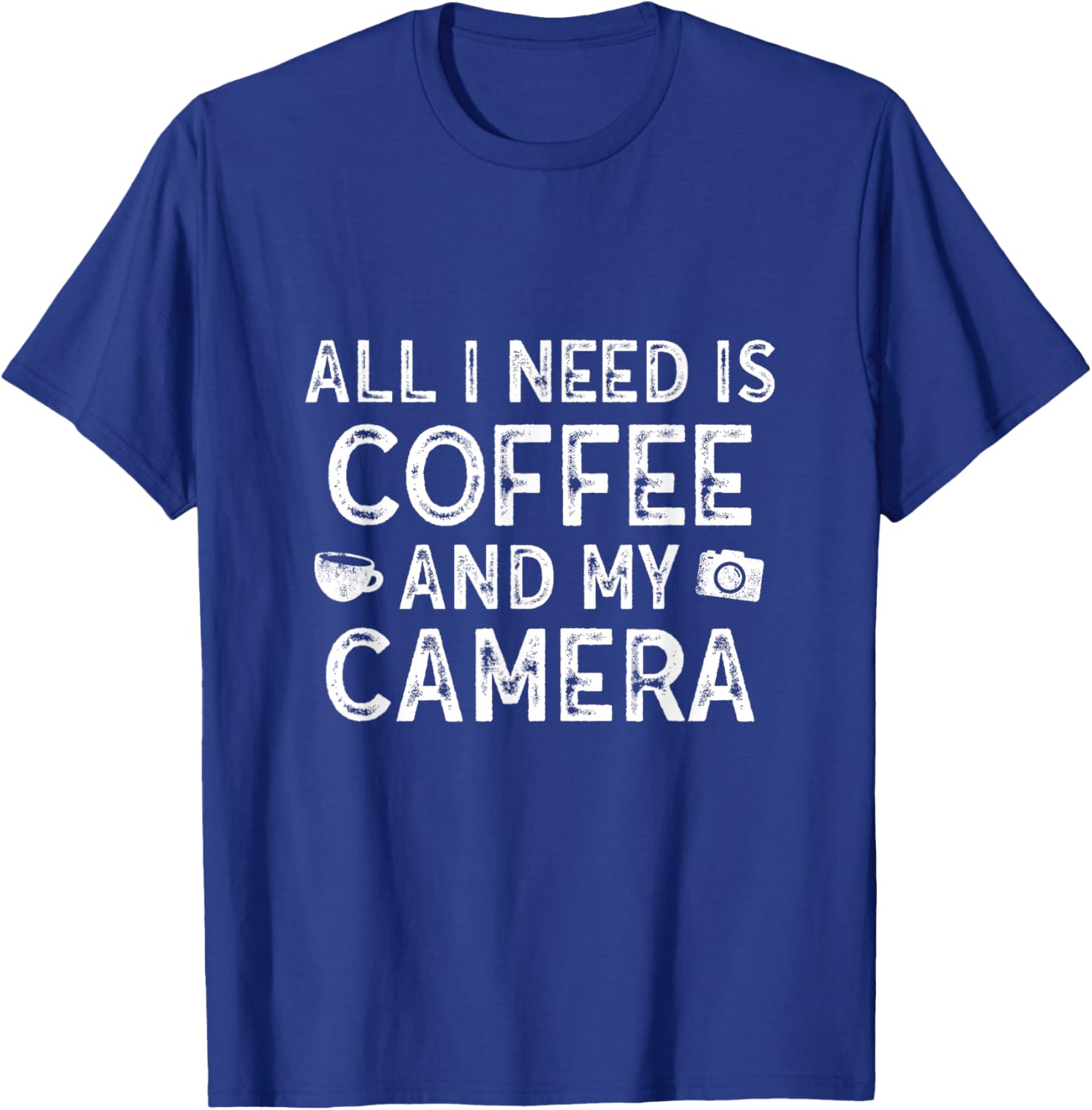 All I Need is Coffee And My Camera Photography T-Shirt - T-Shirt | Royal