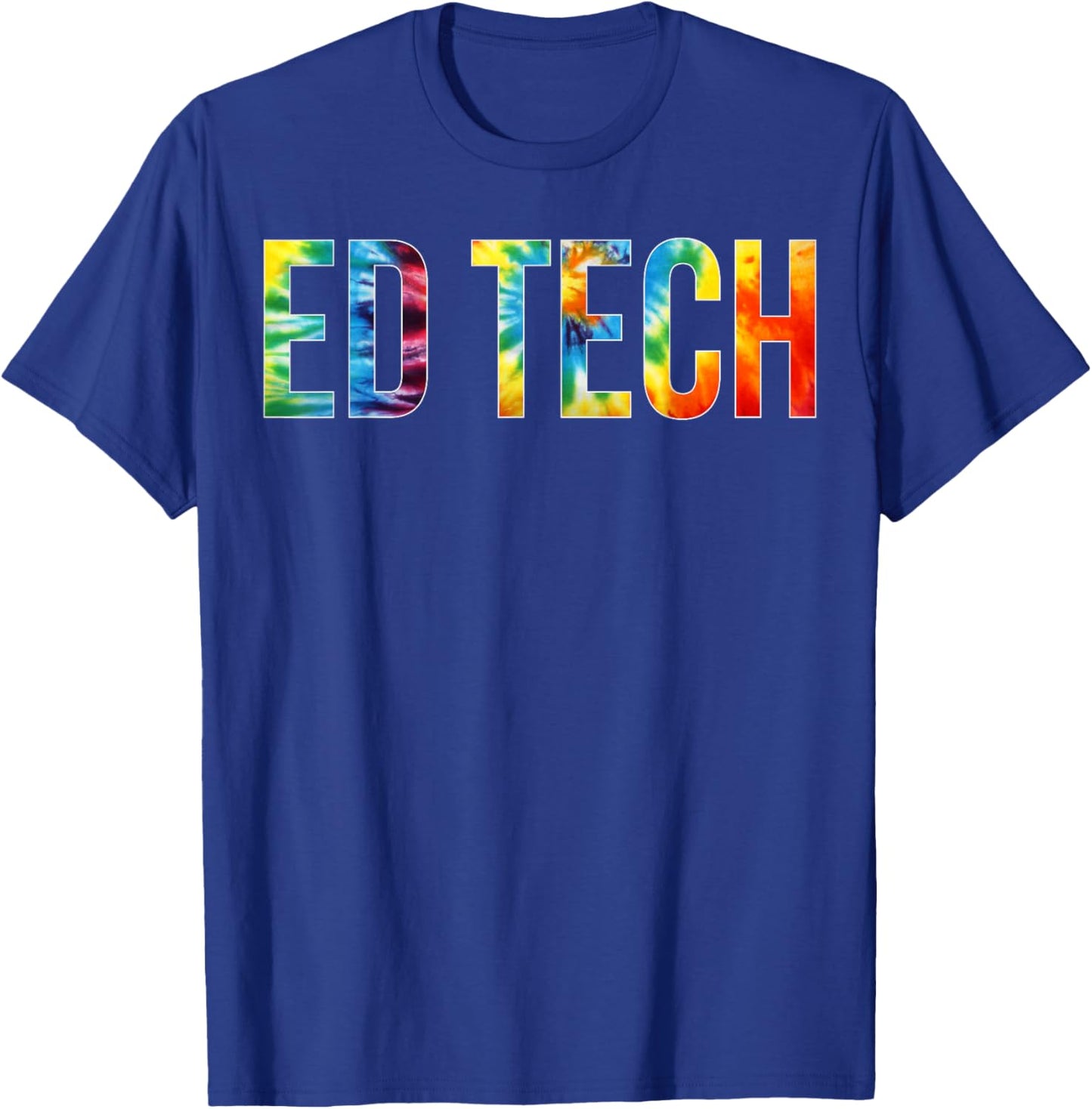 Ed Tech Appreciation Day Tie Dye For Work T-Shirt - T-Shirt | Royal