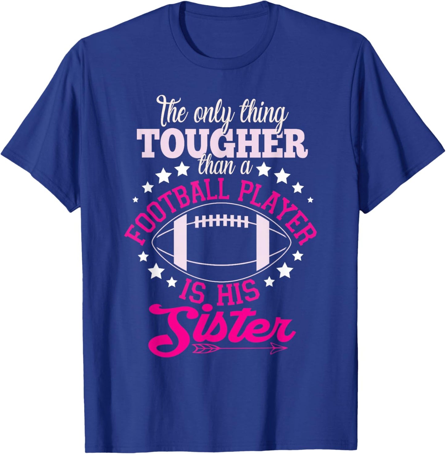 Only Thing Tougher Football Sister Sis T-Shirt - T-Shirt | Royal