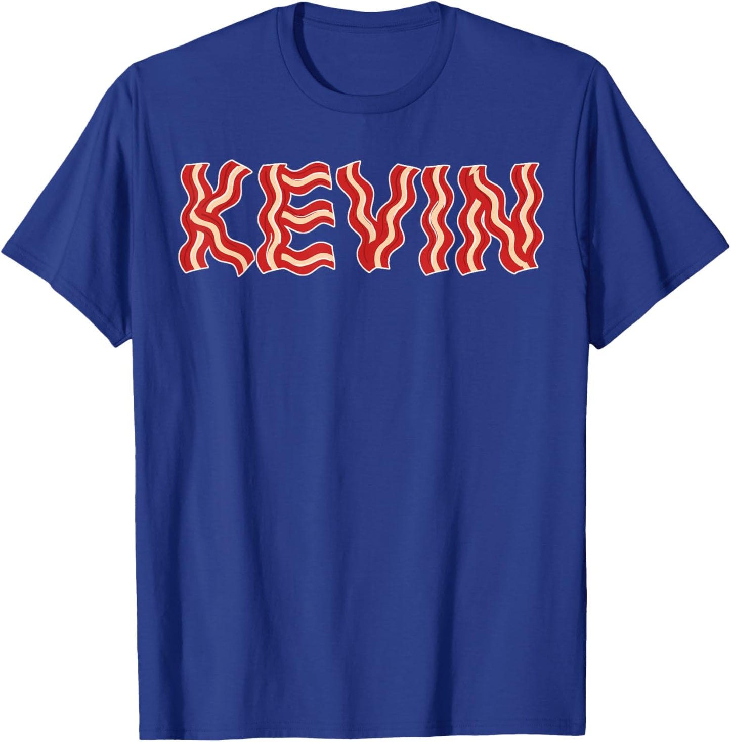 Kevin shirt made out of bacon novelty bacon shirt T-Shirt - T-Shirt | Royal