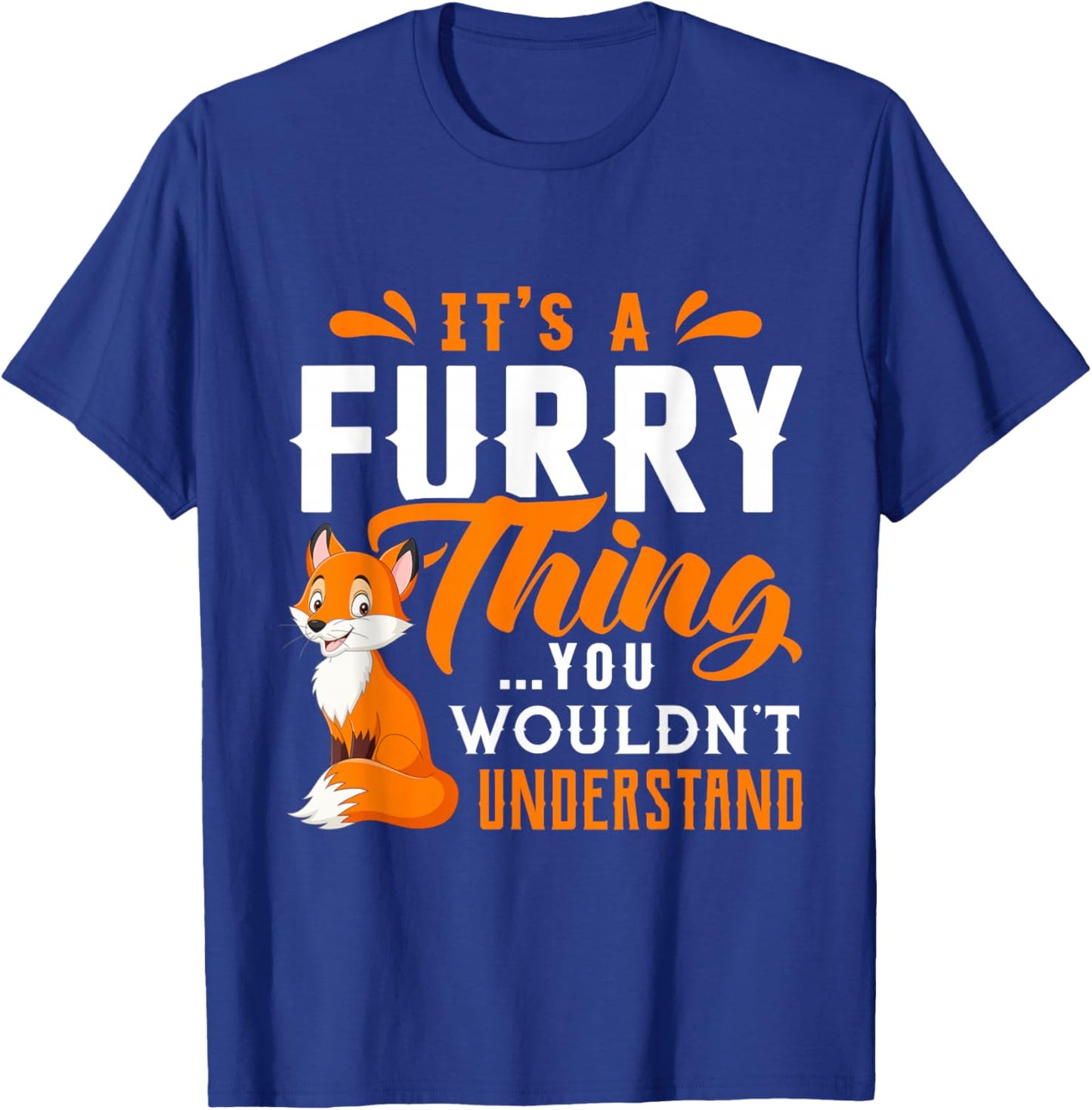 Its a Furry Thing you Wouldnt Understand Shirt Cute Furry T-Shirt - T-Shirt | Royal