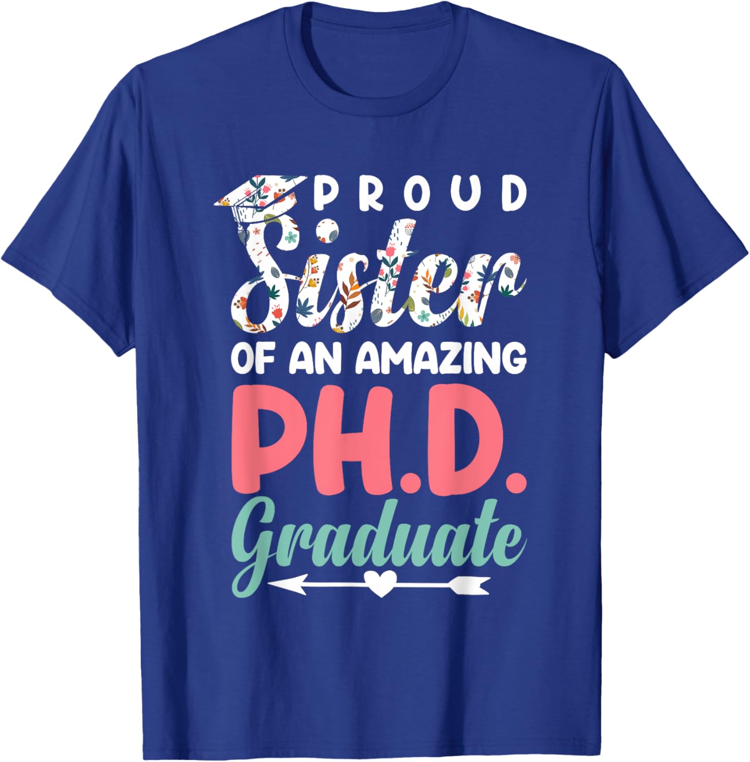 Proud Sister Of An Amazing PhD Graduate Brother Siblings T-Shirt - T-Shirt | Royal