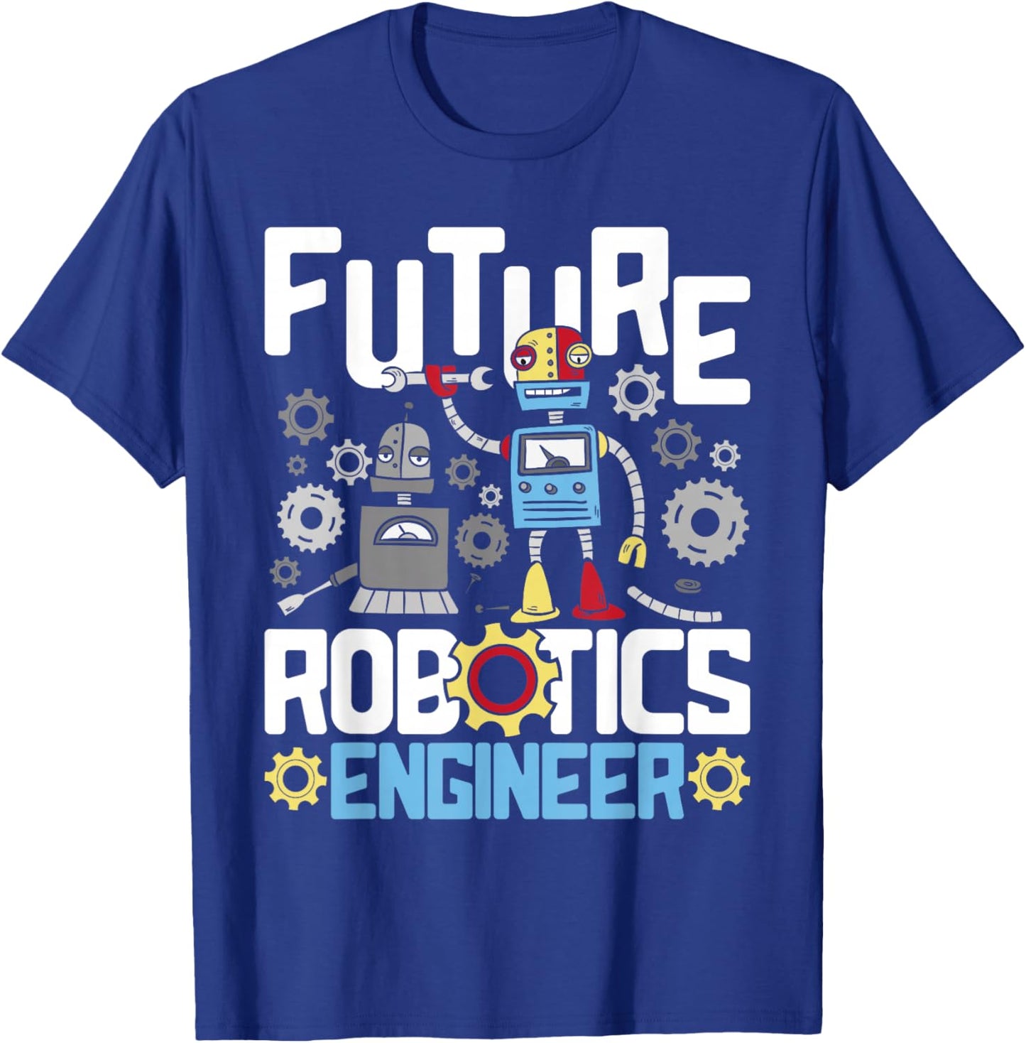 Future Robotics Engineer - Engineering Robot Lover Cyborg T-Shirt - T-Shirt | Royal
