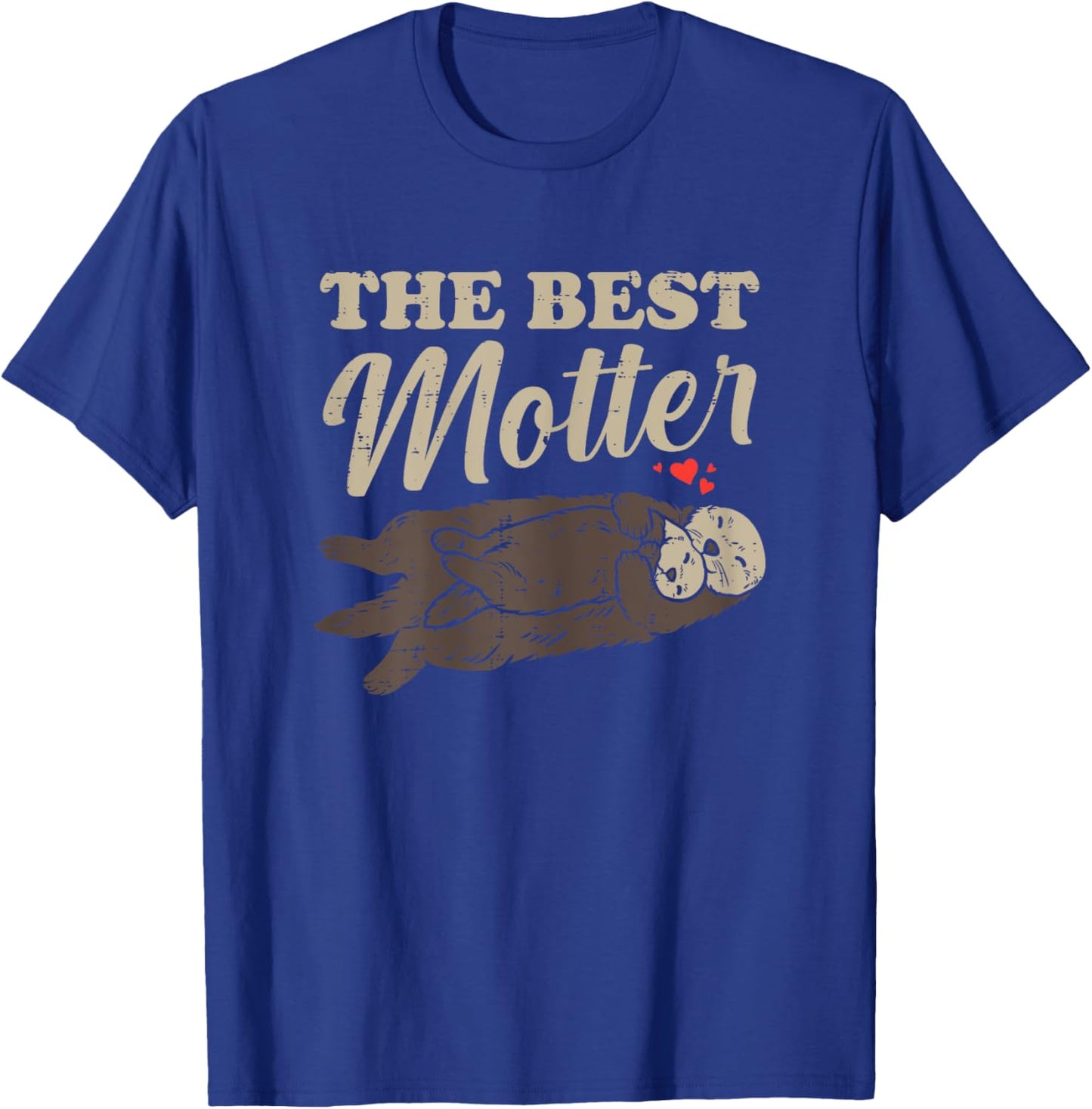 The Best Motter Sea Otter Mothers Day Mom Mommy Mama Women T-Shirt - T-Shirt | Royal
