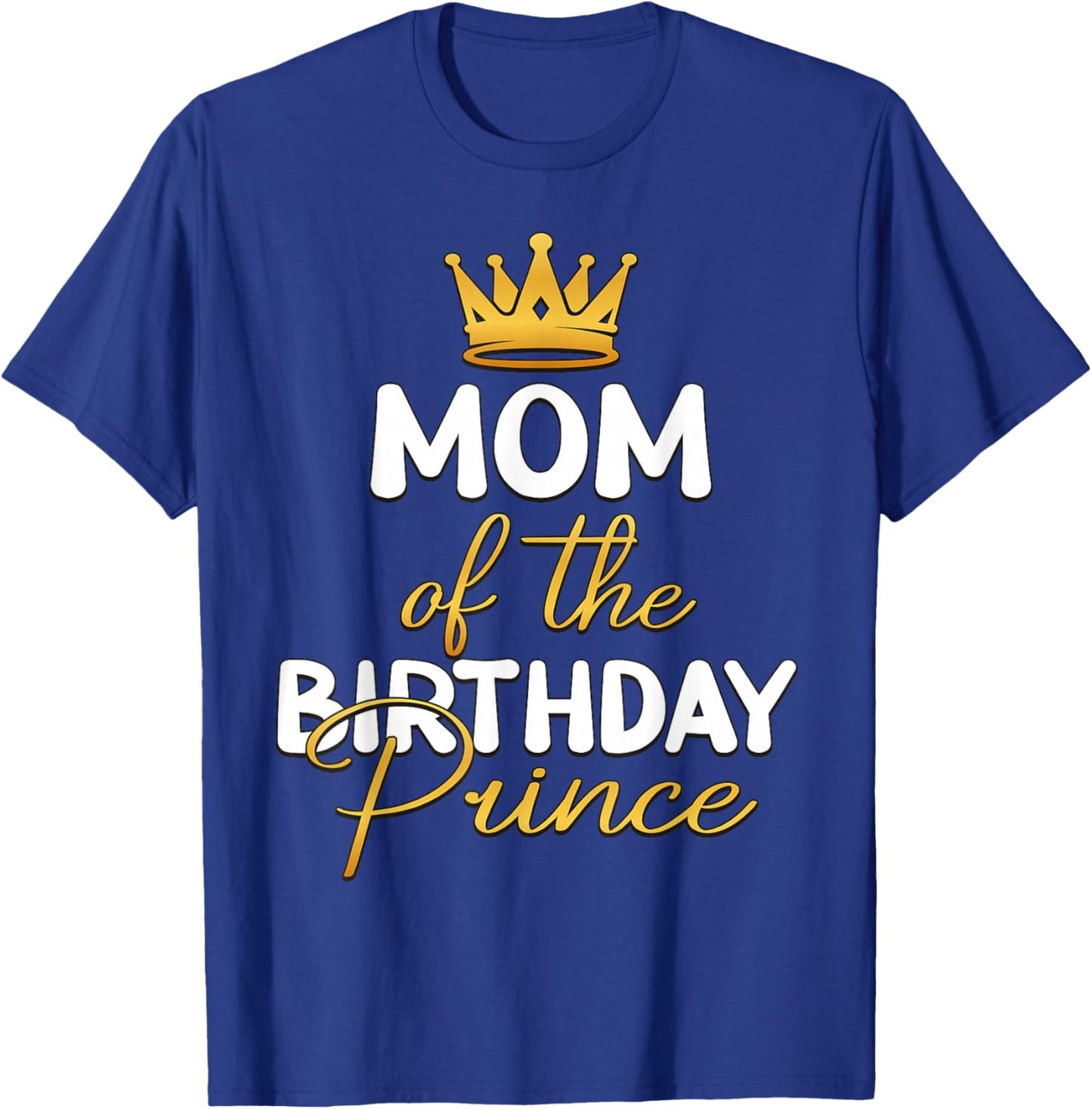 Mom of The Birthday Prince Boy Bday Party Idea Small T-Shirt - T-Shirt | Royal