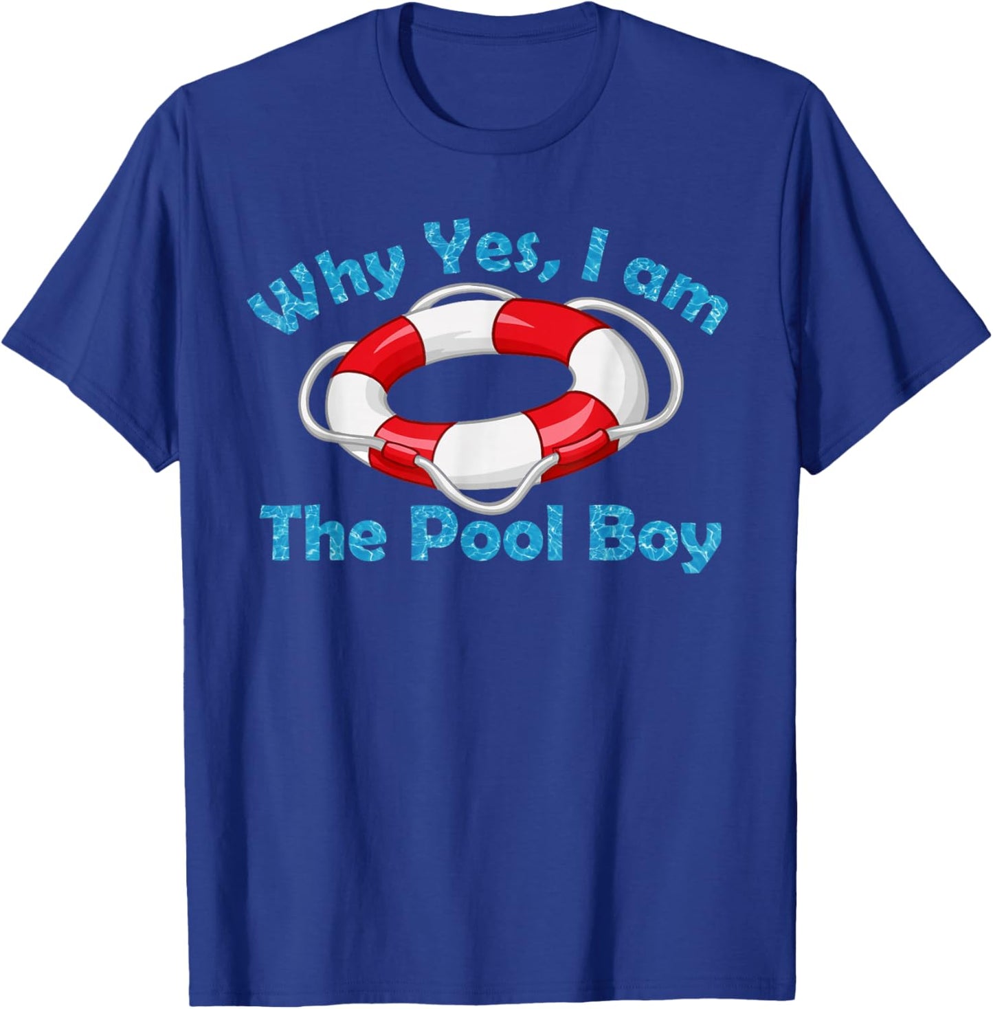 Why Yes I Am The Pool Boy - Cool Swimming Accessories Gift T-Shirt - T-Shirt | Royal