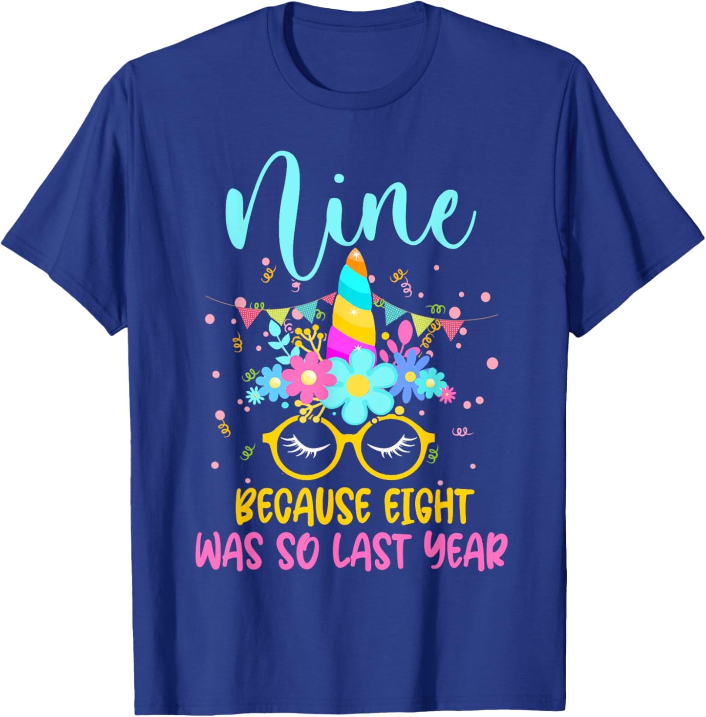 Nine Because Eight Was So Last Year Unicorn 9th Birthday T-Shirt - T-Shirt | Royal