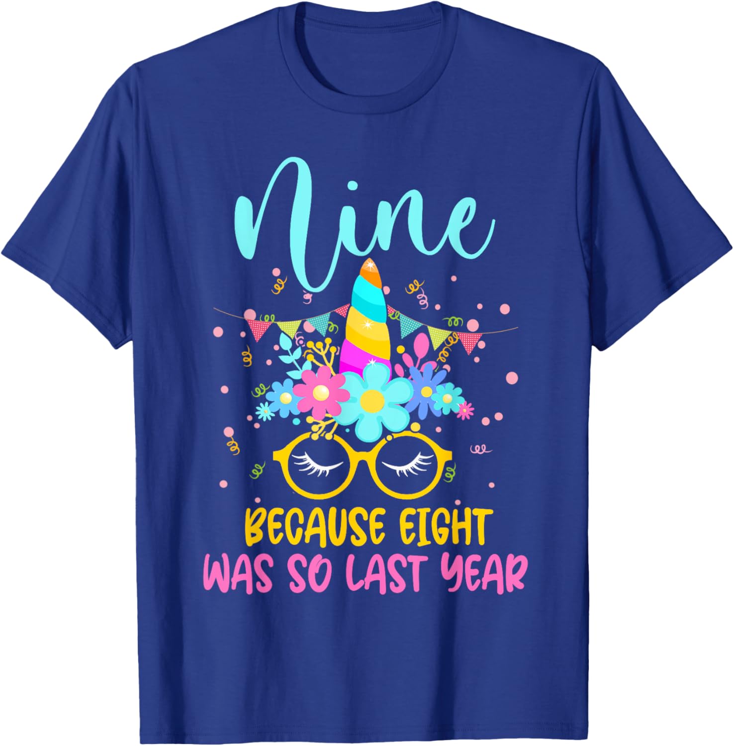 Nine Because Eight Was So Last Year Unicorn 9th Birthday T-Shirt - T-Shirt | Royal