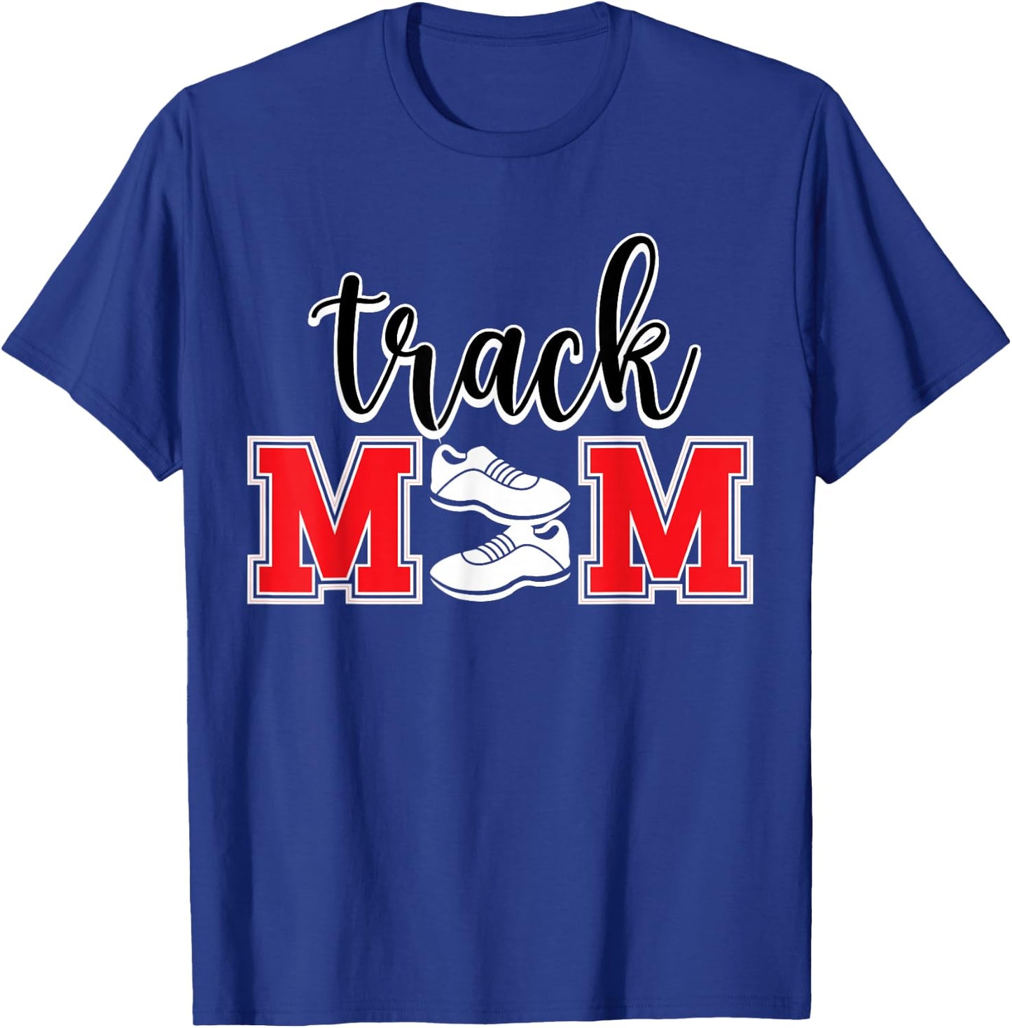 Track Mom Track And Field Mom Track Mama Proud Track Mother T-Shirt - T-Shirt | Royal