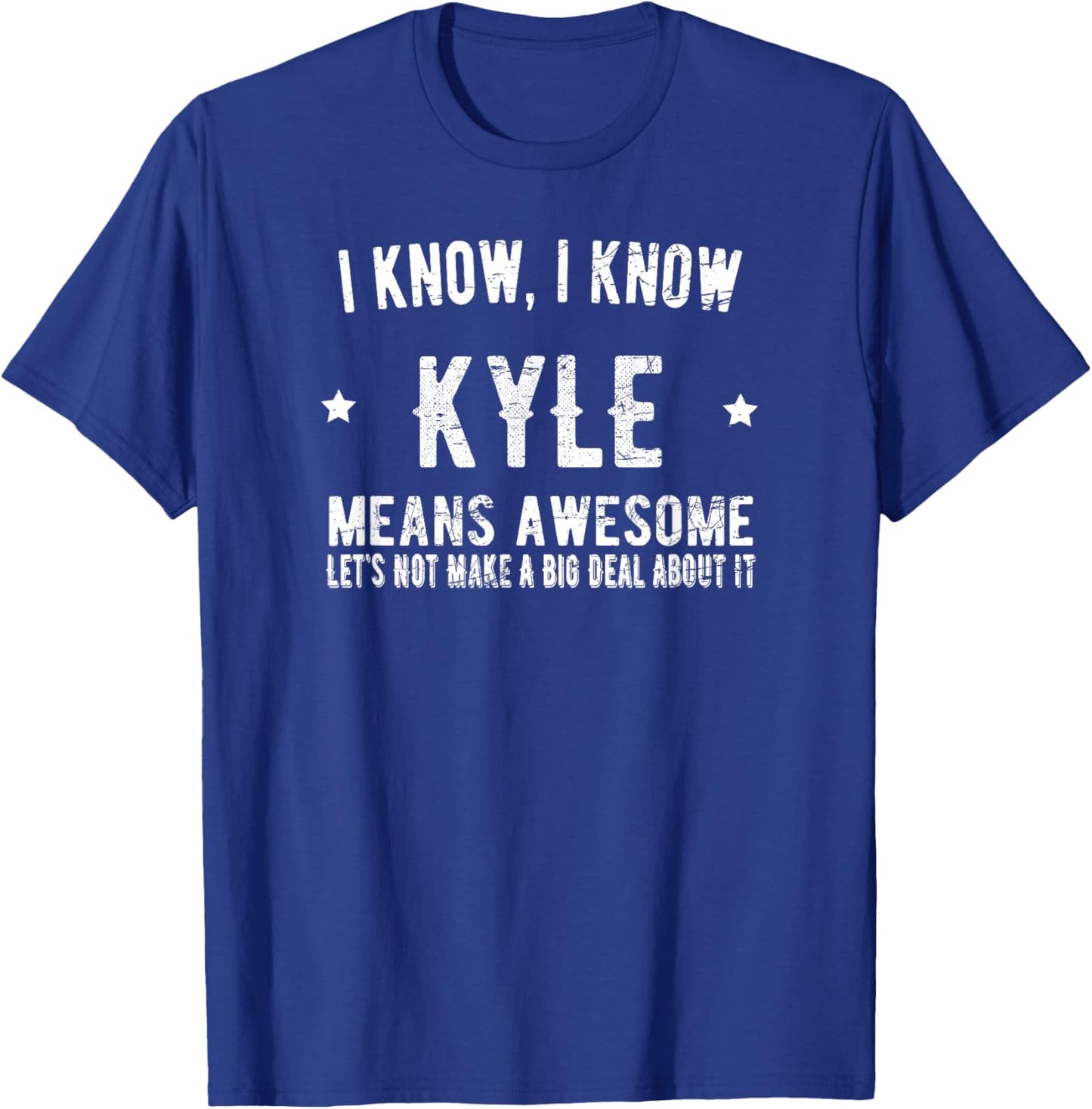 I Am Kyle Shirt - Kyle The Man Myth Legend Gifts: -Child, Black, Small, Short Sleeve, , Humorous, Birthday, Father's Day T-Shirt - T-Shirt | Royal