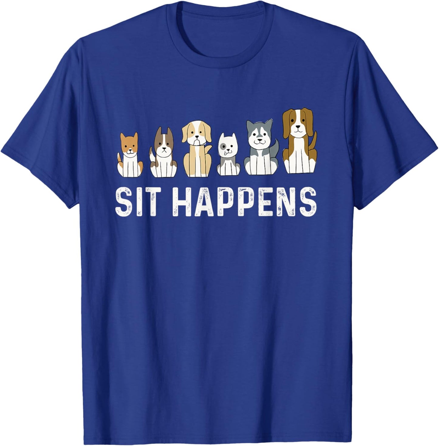 Sit Happens - Dog Sitter Pet Sitting Animal Whisperer T-Shirt - T-Shirt | Royal