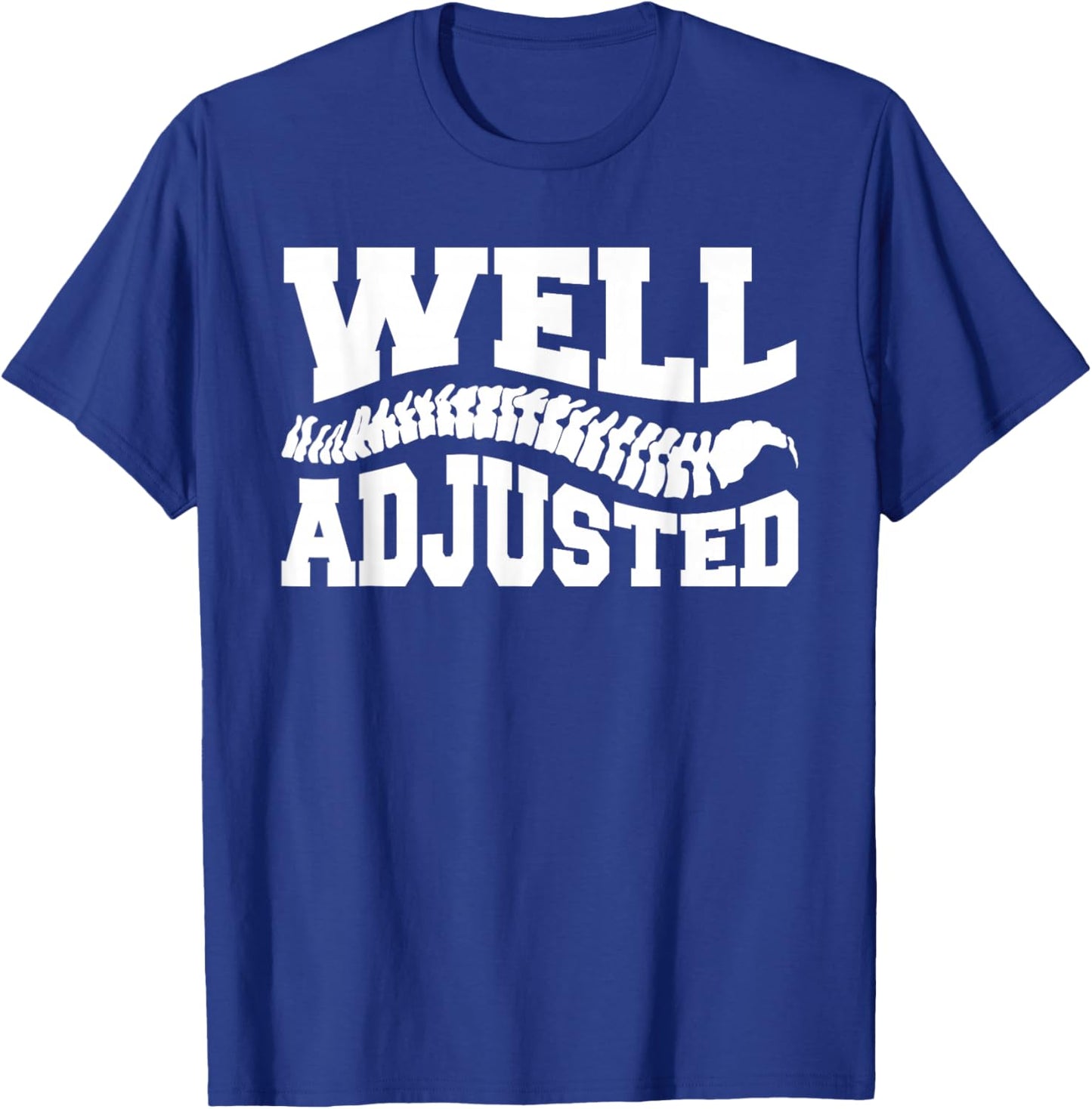 Well Adjusted Chiropractor Chiropractic T-Shirt - T-Shirt | Royal