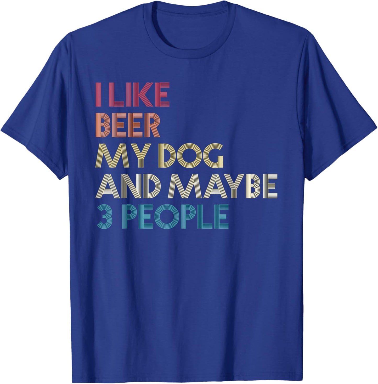 I Like Beer My Dog And Maybe 3 People Quote Vintage Retro Women T-Shirt - T-Shirt | Royal
