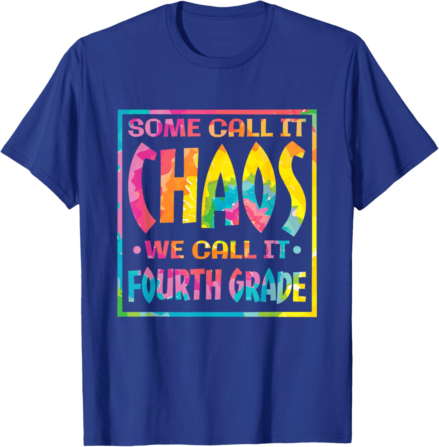 Some Call It Chaos We Call It Forth Grade 4th Grade Teacher Women Kids T-Shirt - T-Shirt | Royal