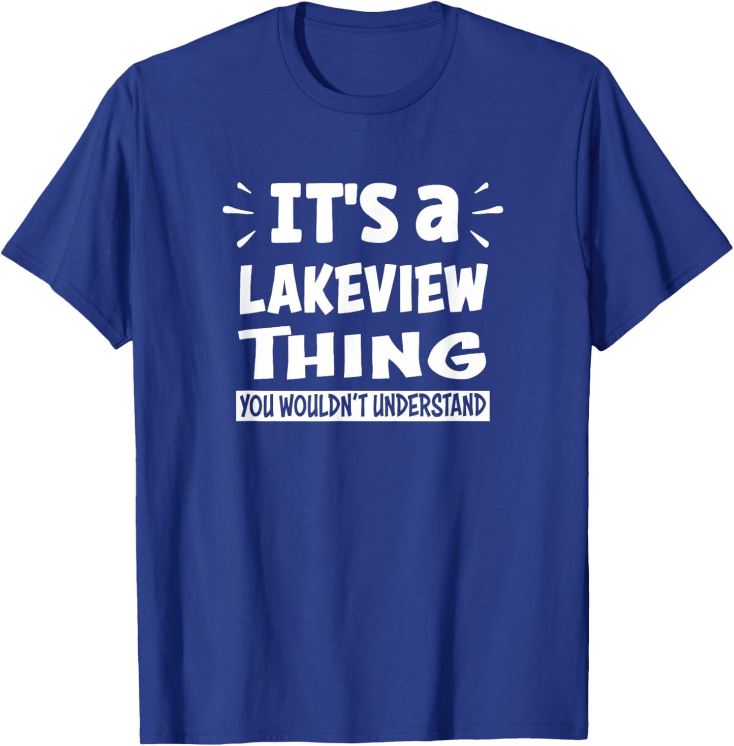 Lakeview Lovers Thing You Wouldn't Understand T-Shirt - T-Shirt | Royal