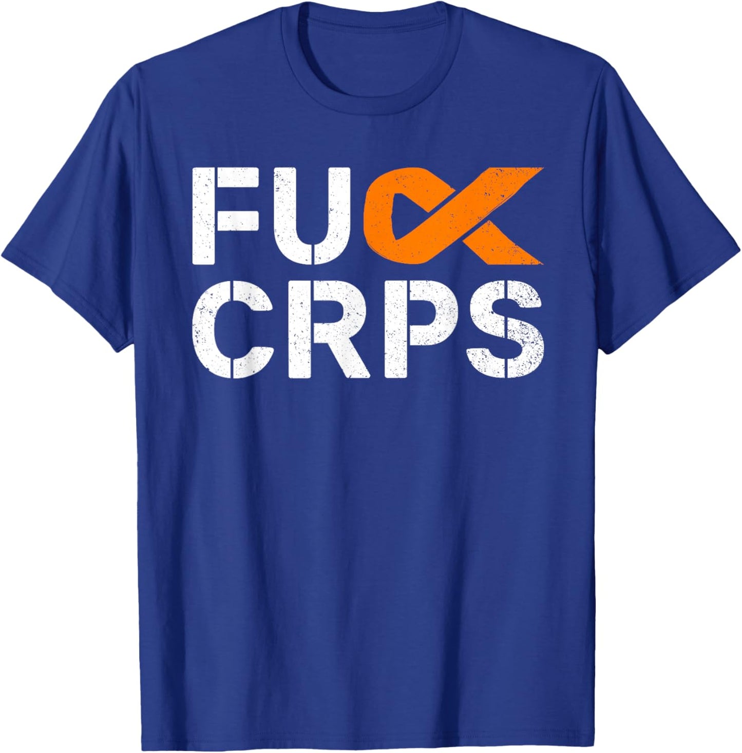 Fuck CRPS RSD Awareness Orange Ribbon Warrior Support T-Shirt - T-Shirt | Royal