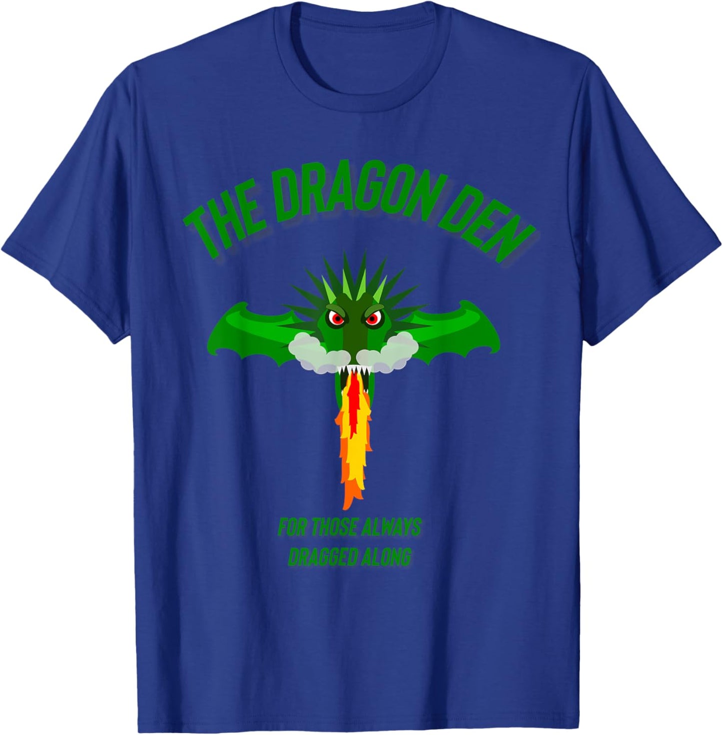 The dragon den younger sibling parents scouts T-Shirt - T-Shirt | Royal