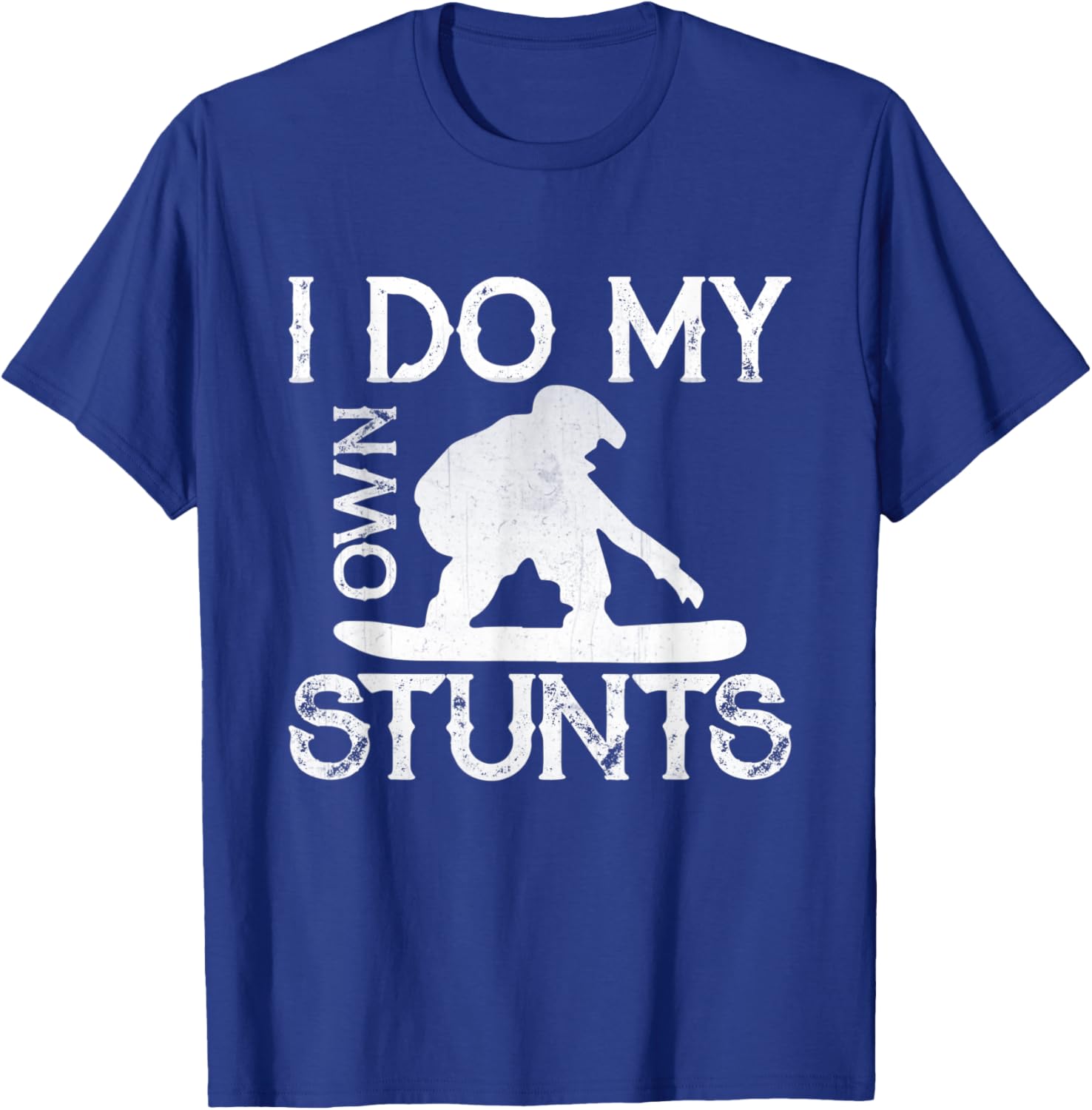 I Do My Own Stunts Snowboard Funny Stuntman Apparel T-Shirt - T-Shirt | Royal