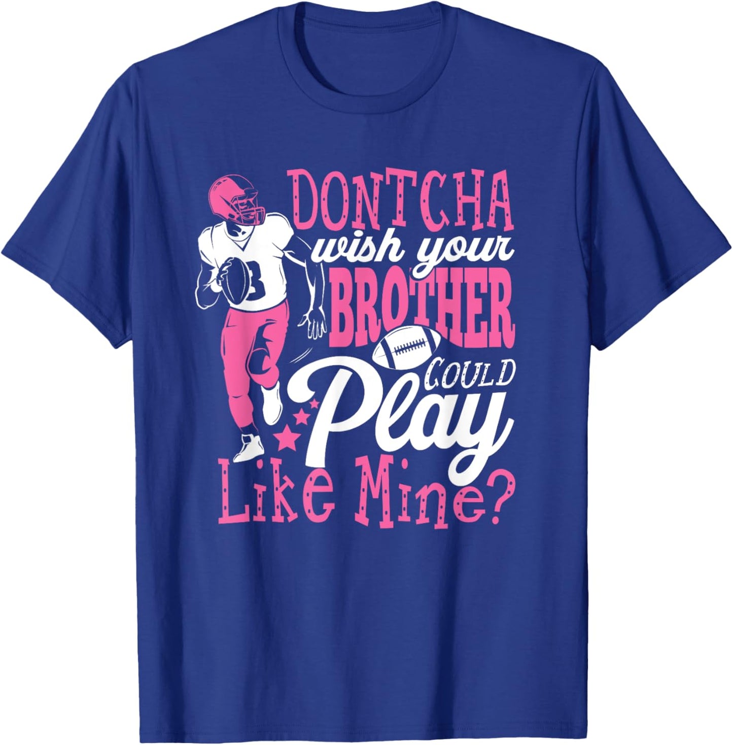 Brother Could Play Football Sister Sis T-Shirt - T-Shirt | Royal