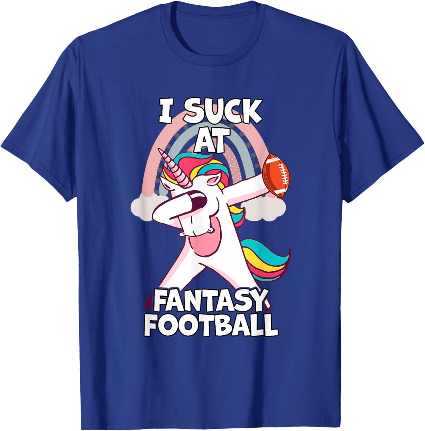I Suck at Fantasy Football Unicorn Rainbow Loser Men T-Shirt - T-Shirt | Royal