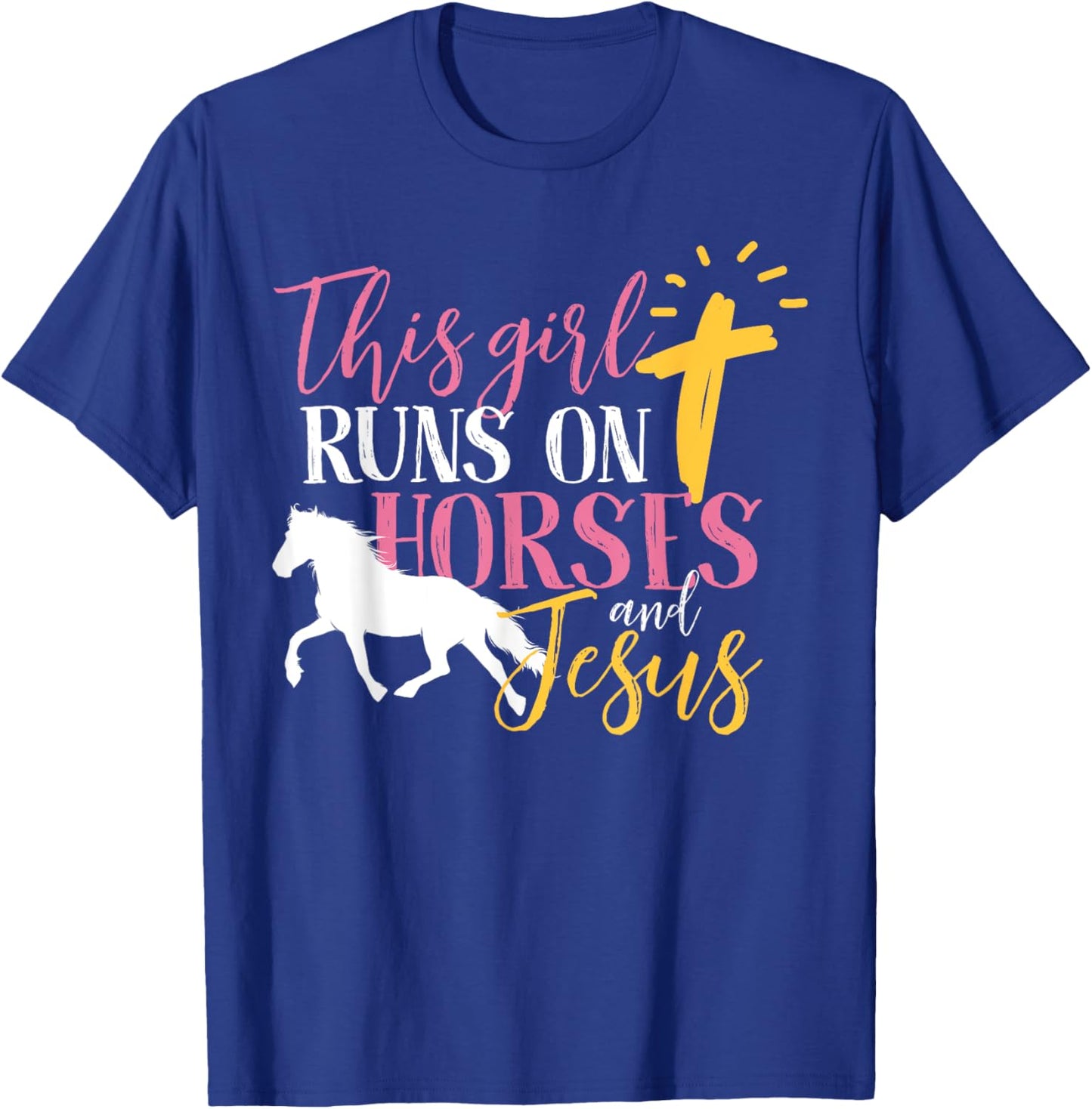 This Girl Runs On Horses And Jesus T-Shirt - T-Shirt | Royal