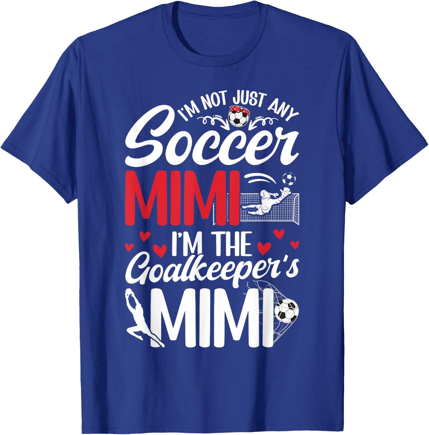 I'm The Soccer Goalkeeper Mimi Of A Soccer Goalie Mimi T-Shirt - T-Shirt | Royal