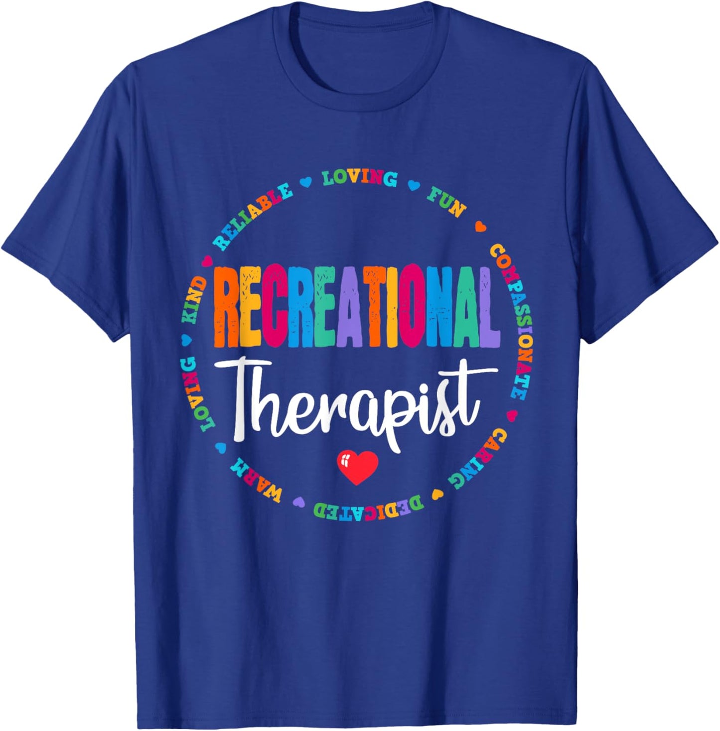 Recreational Therapist Recreation Therapy Therapeutic T-Shirt - T-Shirt | Royal