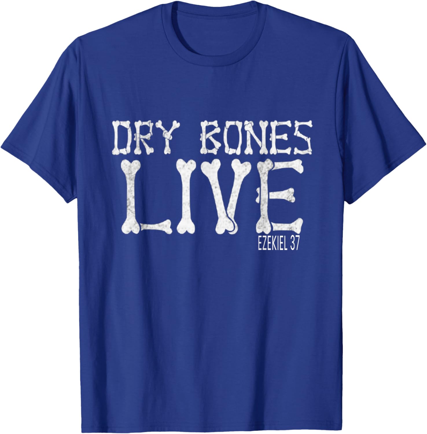 Bible Verse Dry Bones Live T-Shirt - T-Shirt | Royal