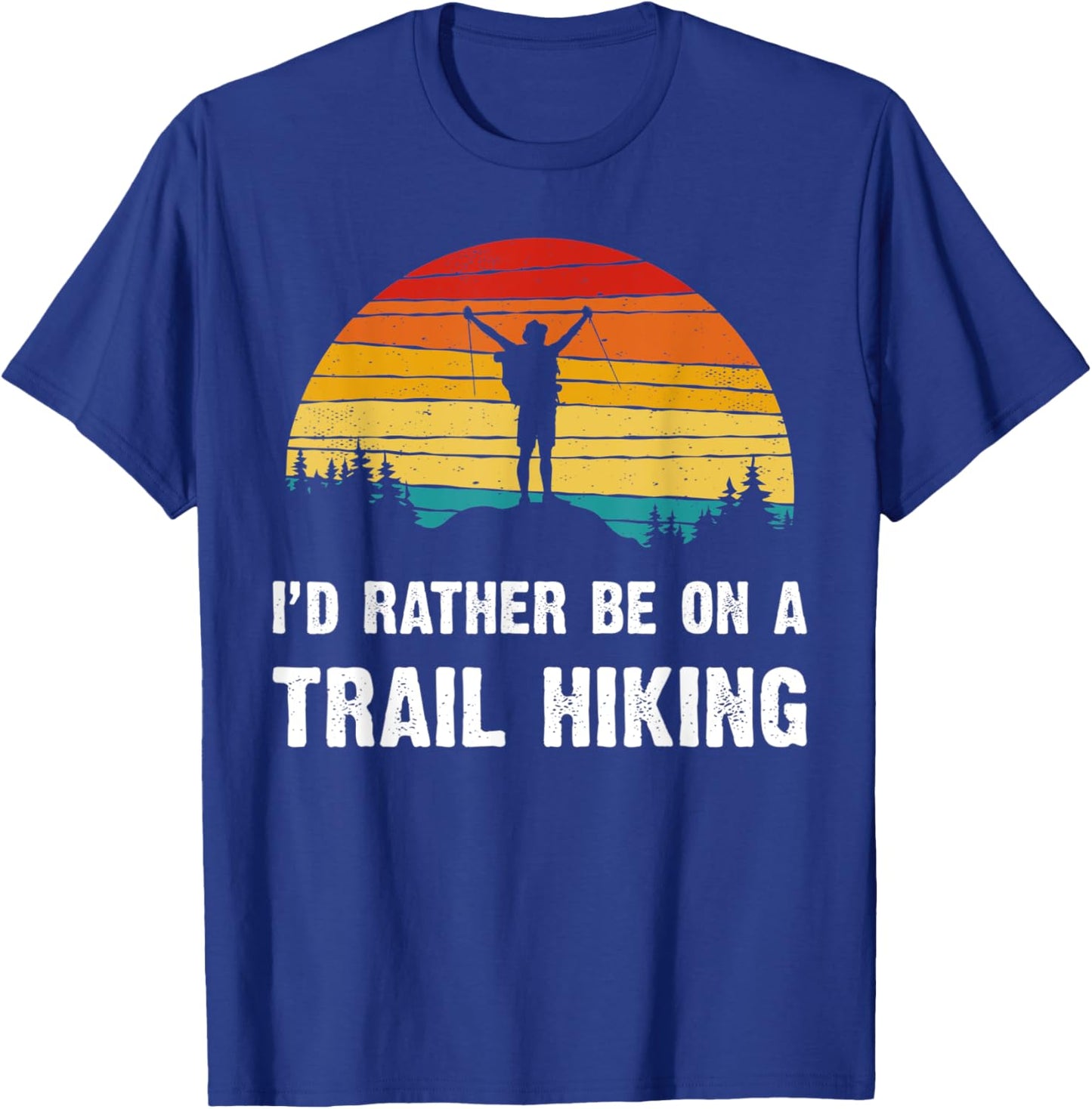 I'd Rather Be on a Trail Hiking Vintage T-Shirt - T-Shirt | Royal