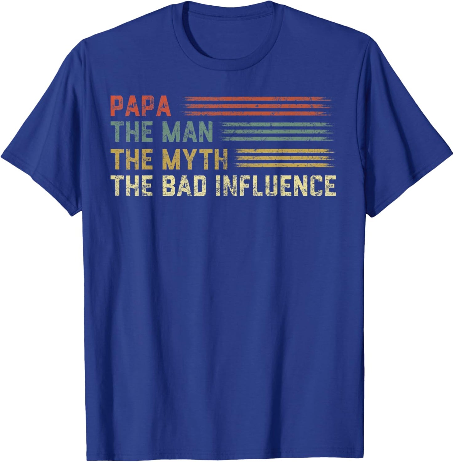 Vintage Papa the Man the Myth the Bad Influence Funny Father T-Shirt - T-Shirt | Royal
