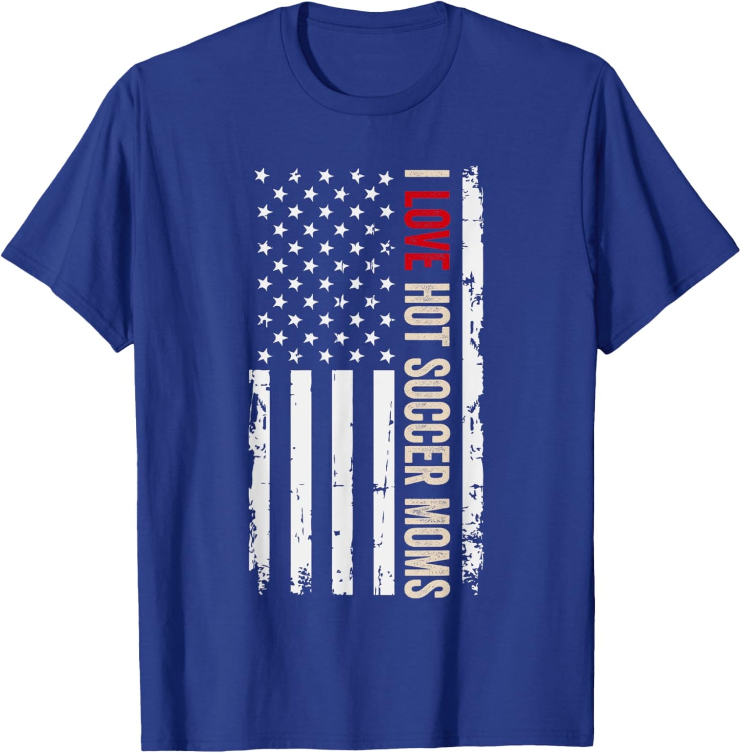 I Love Hot Soccer Moms American USA Flag Women Men T-Shirt - T-Shirt | Royal