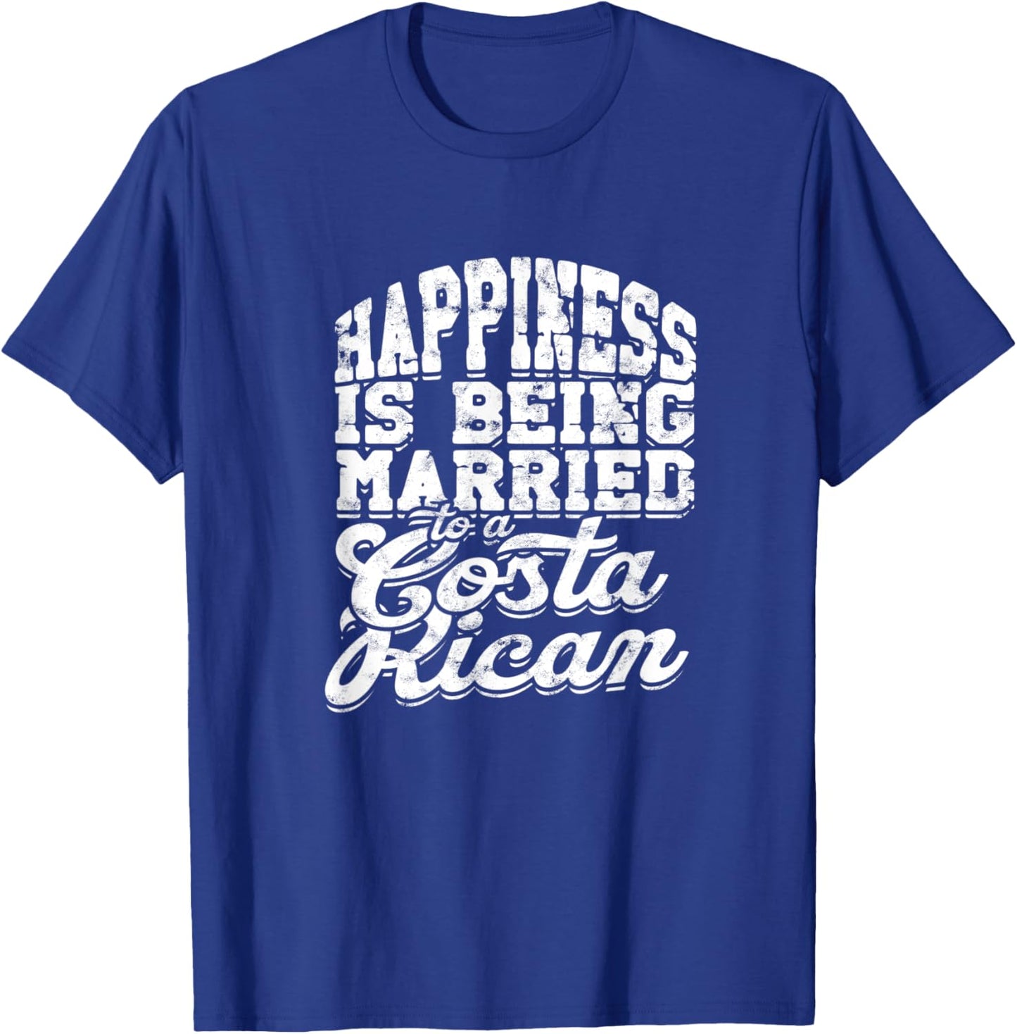 Happiness is being married to a costa rican - Costa Rica T-Shirt - T-Shirt | Royal