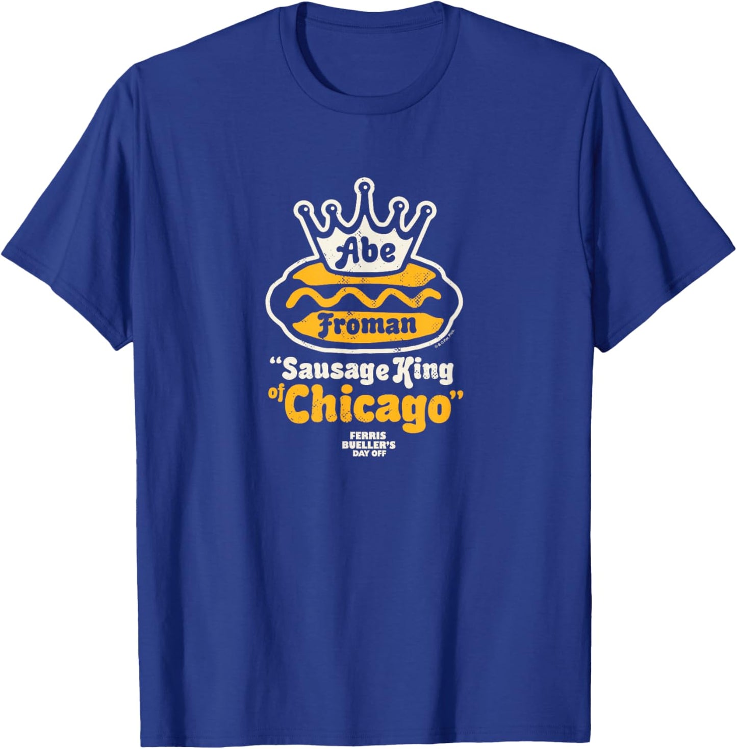 Ferris Bueller's Day Off - Abe Froman Sausage King T-Shirt - T-Shirt | Royal