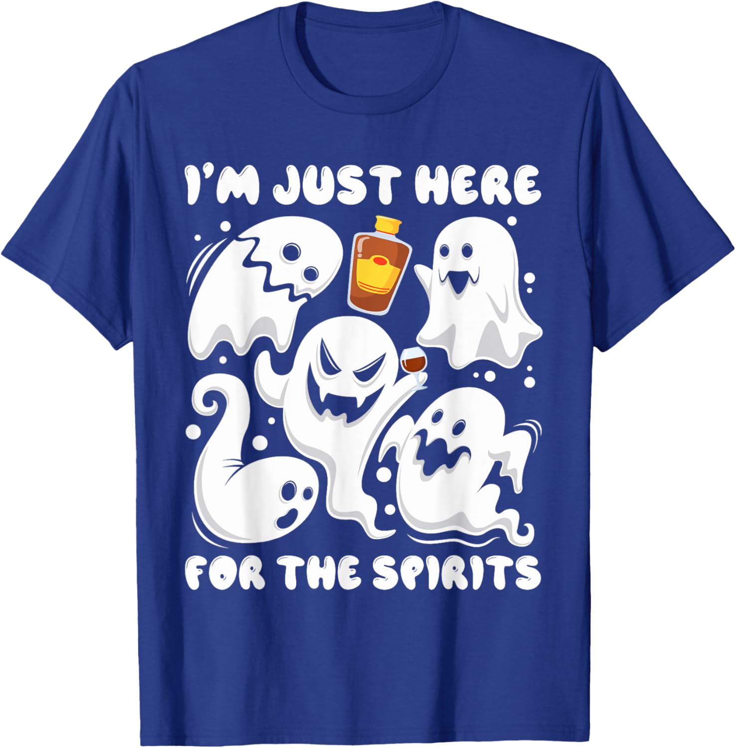 Funny I'm Just here For The Spirits Ghosts Halloween T-Shirt - T-Shirt | Royal