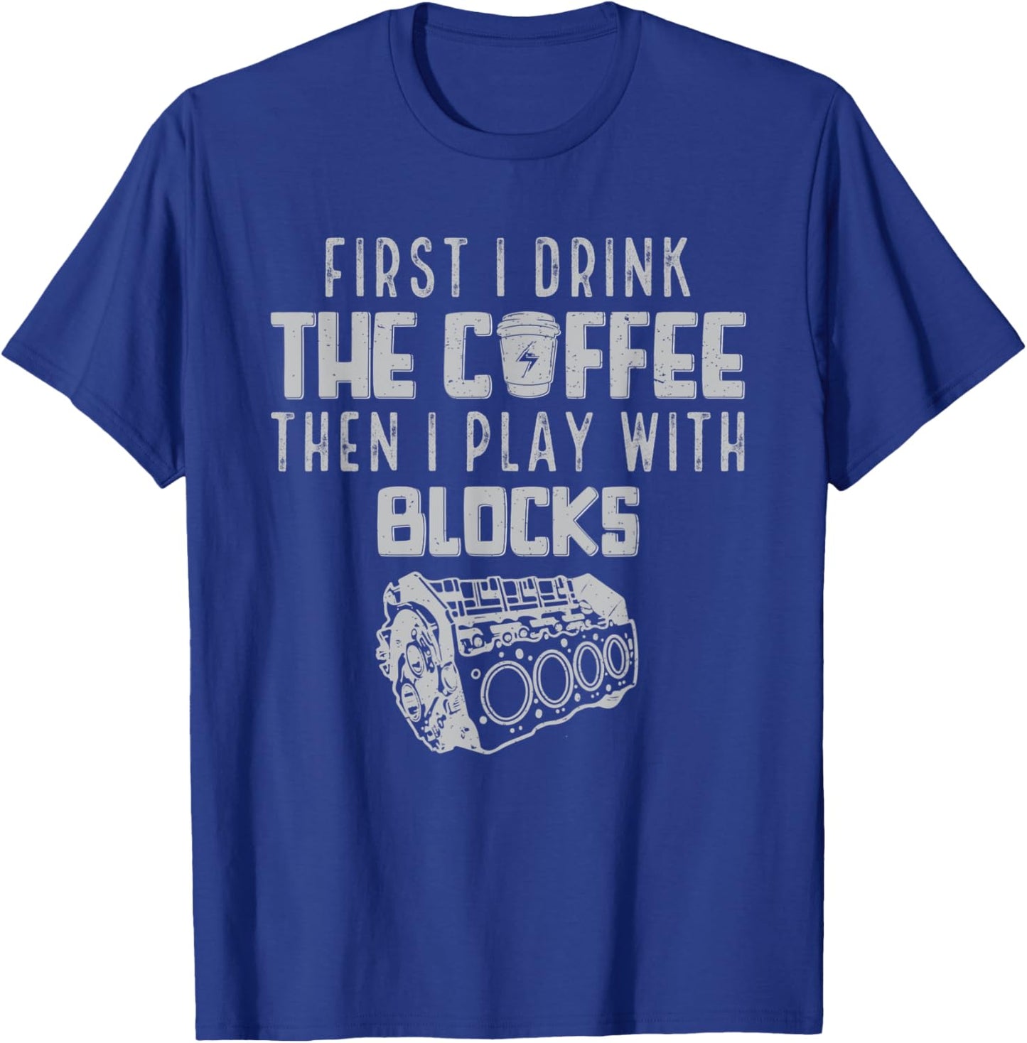 Funny Play With Blocks Enginemen Coffee Lovers Novelty T-Shirt - T-Shirt | Royal