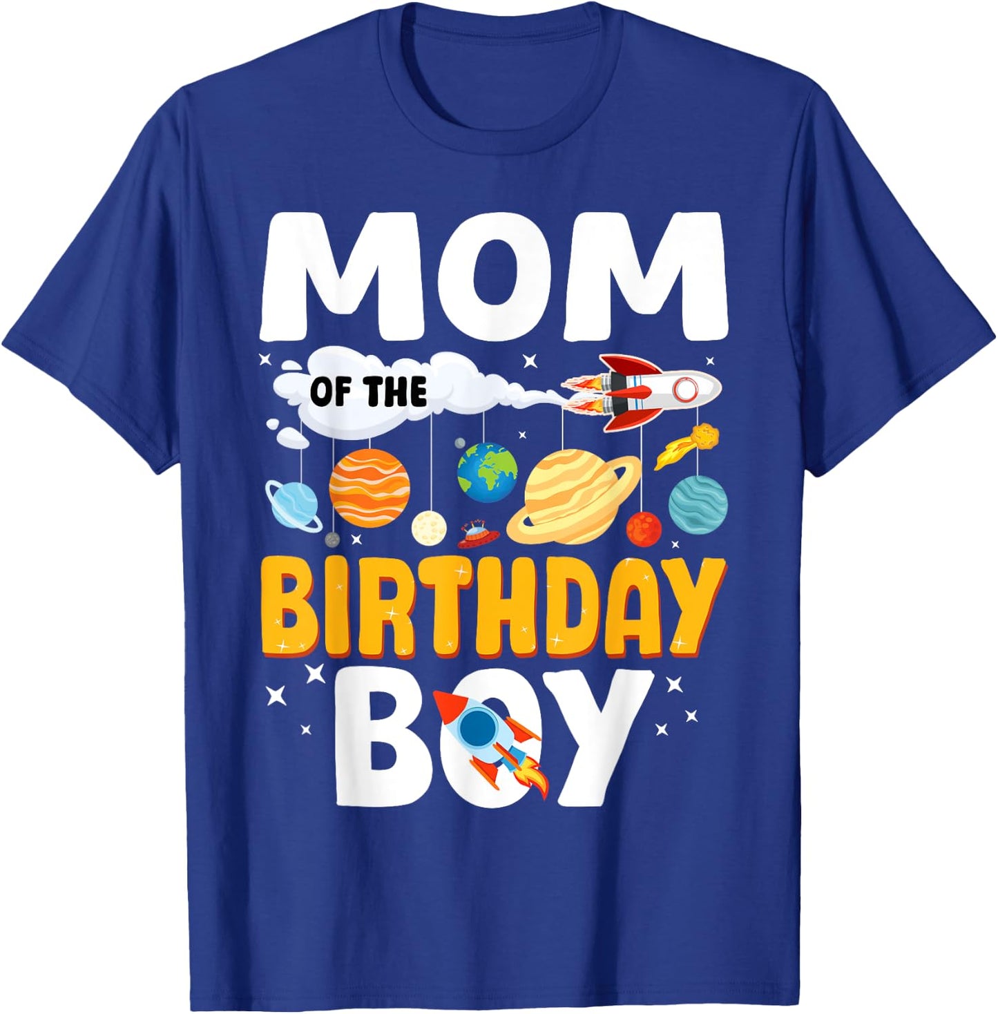 Mom Of The Birthday Boy Space Planet Theme Bday T-Shirt - T-Shirt | Royal