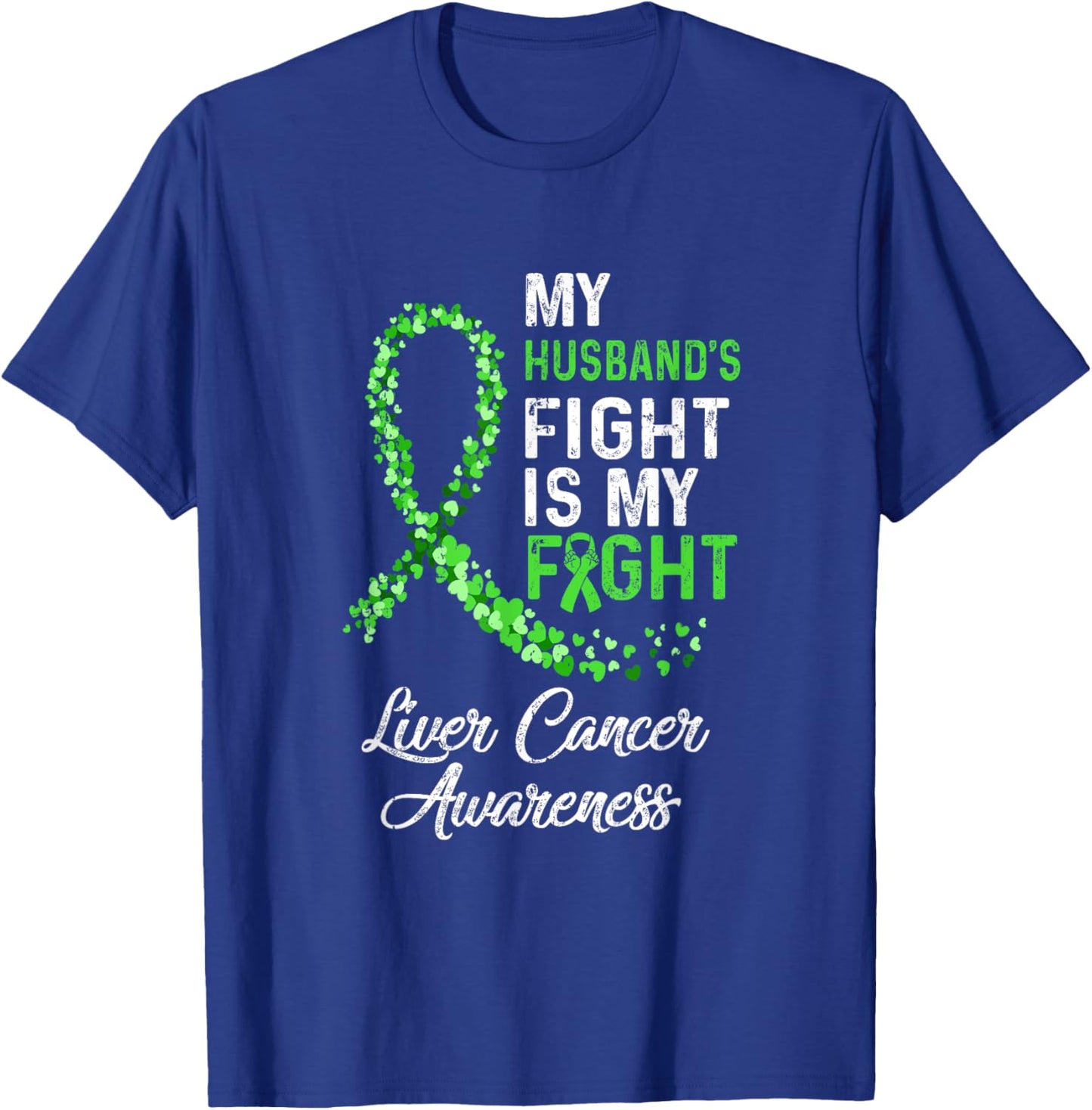 My Husbands Fight Is My Fight Liver Cancer Awareness T-Shirt - T-Shirt | Royal