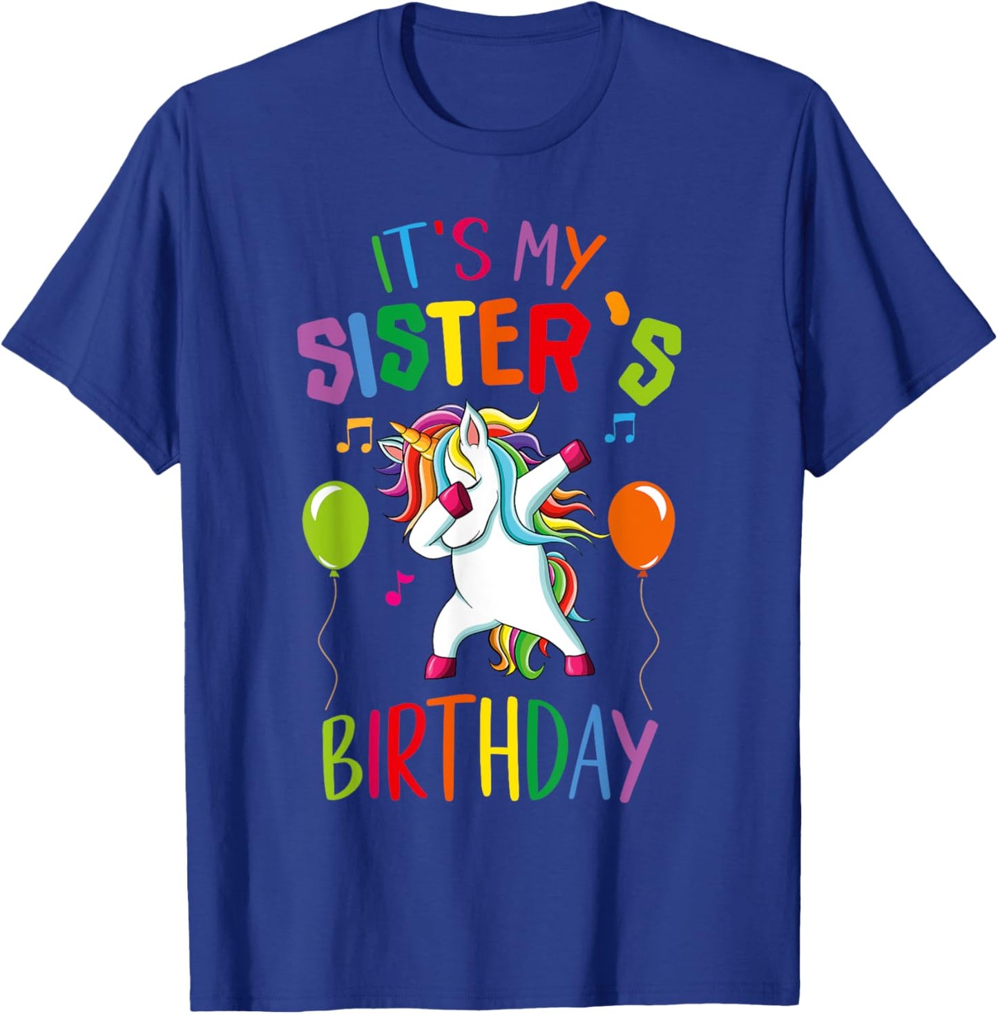 It Is My Sister's Birthday Awesome Happy Unicorn Party Girls T-Shirt - T-Shirt | Royal