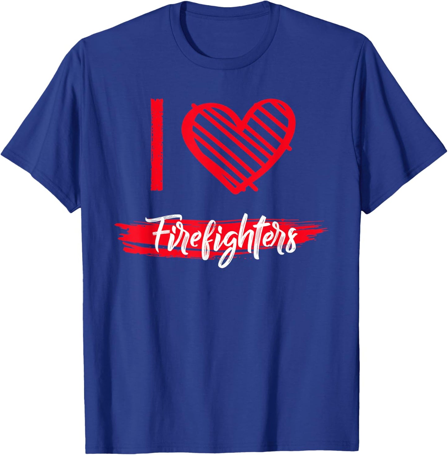 I Love FIREFIGHTERS I Heart FIREFIGHTERS T-Shirt - T-Shirt | Royal