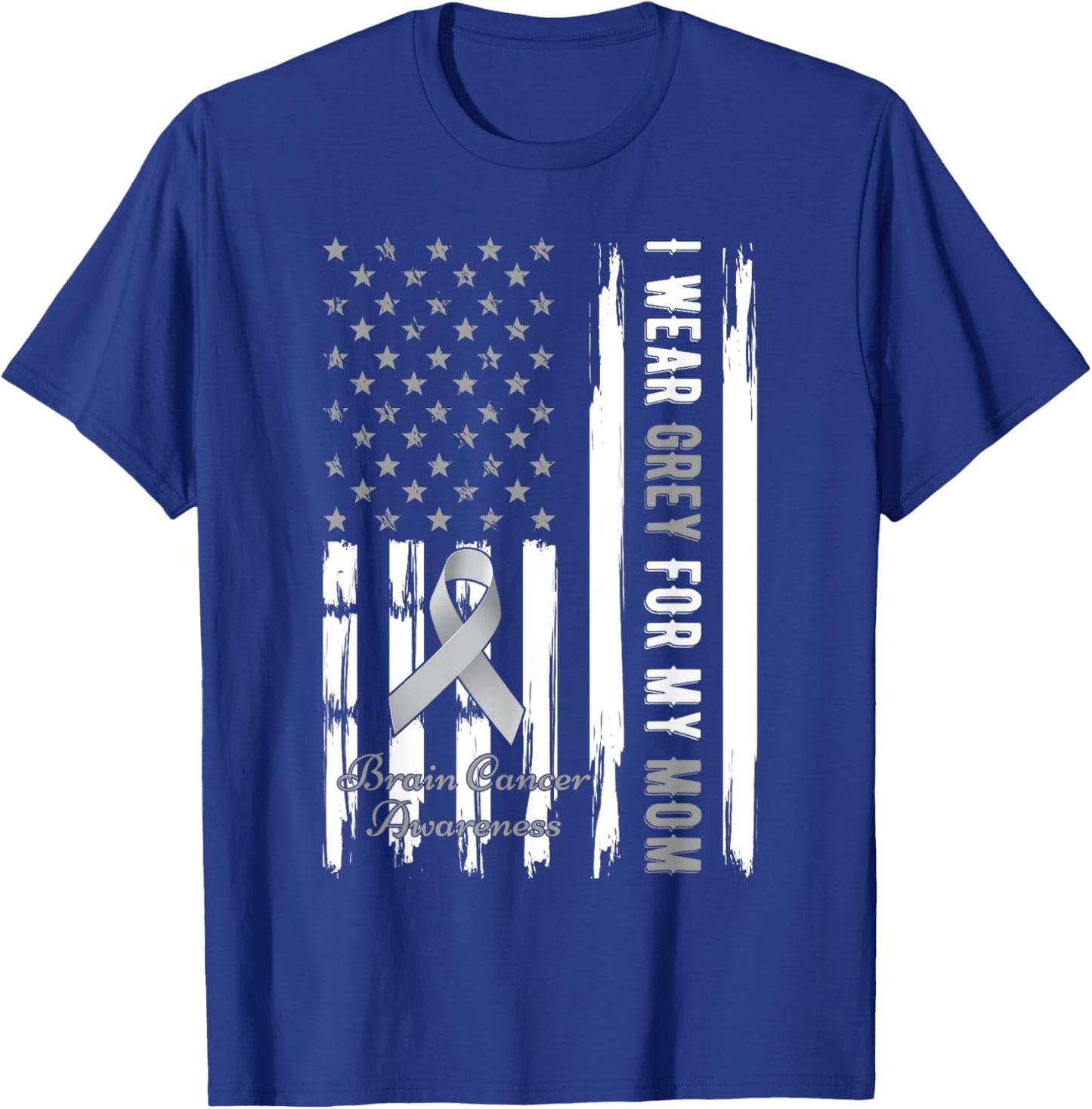 I Wear Grey For My Mom Brain Cancer Awareness T-Shirt - T-Shirt | Royal